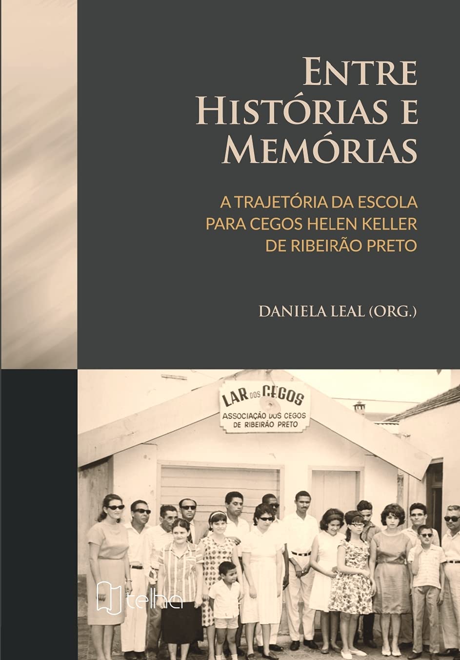 Entre Histórias e Memórias: a Trajetória da Escola Para Cegos Helen Keller de Ribeirão Preto