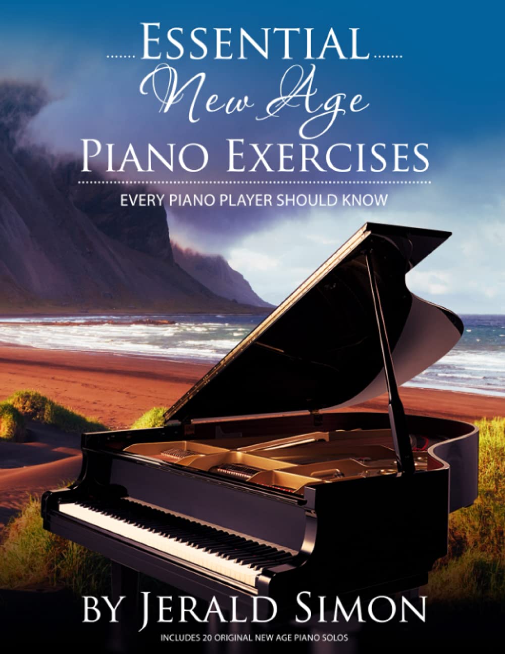 Essential New Age Piano Exercises Every Piano Player Should Know: Learn New Age basics, including left hand new age patterns, chord progressions, how... and compose in a new age style, and more. baixar o livro de graça