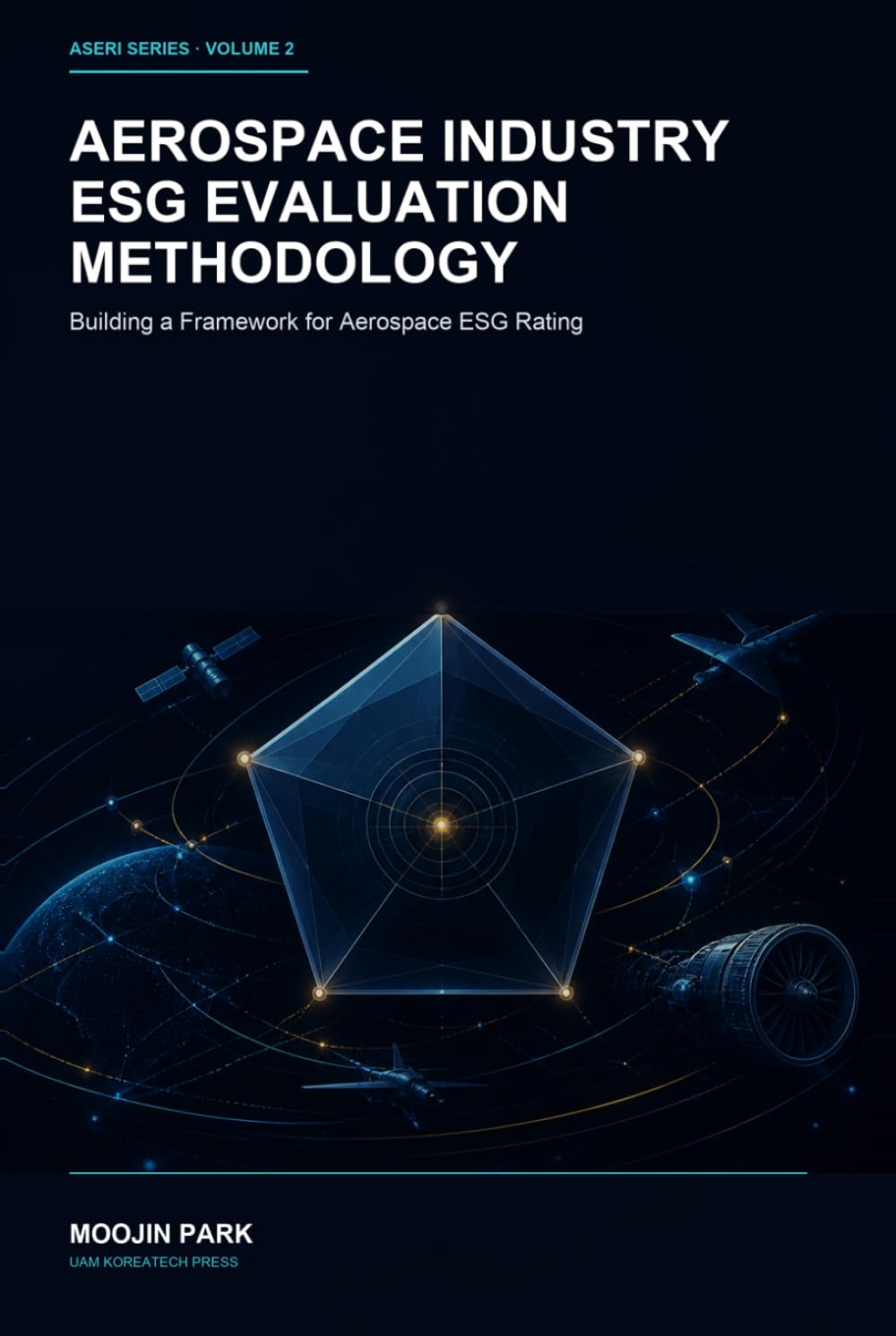Aerospace Industry ESG Evaluation Methodology: ASERI Series Volume 2 — Building a Framework for Aerospace ESG Rating