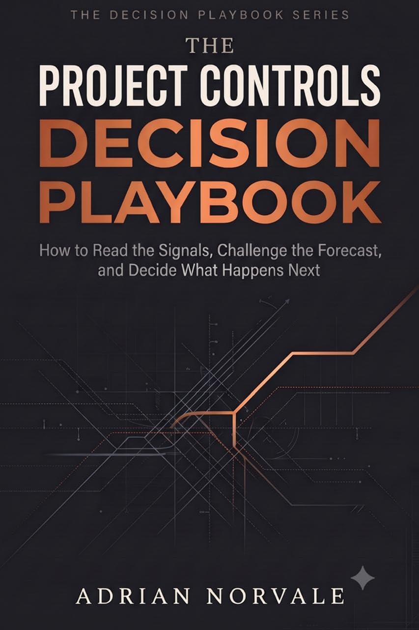 ler totalmente The Project Controls Decision Playbook: How to Read the Signals, Challenge the Forecast, and Decide What Happens Next (The Decision Playbook Series) (English Edition)