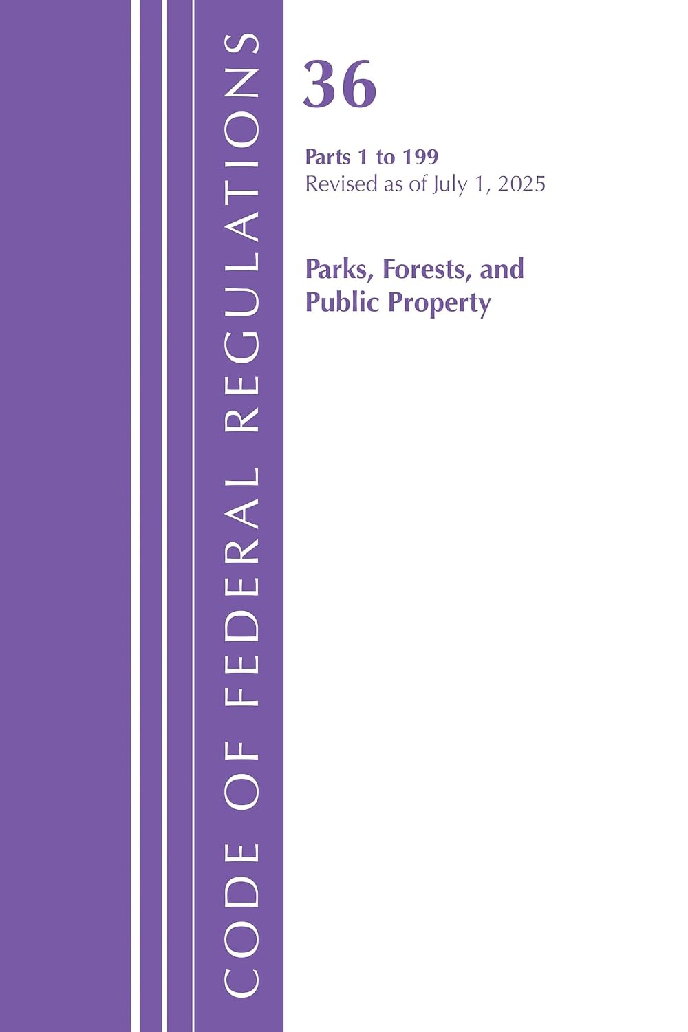 ler totalmente Code of Federal Regulations, Title 36 Parks, Forests, and Public Property 1-199, Revised as of July 1, 2025
