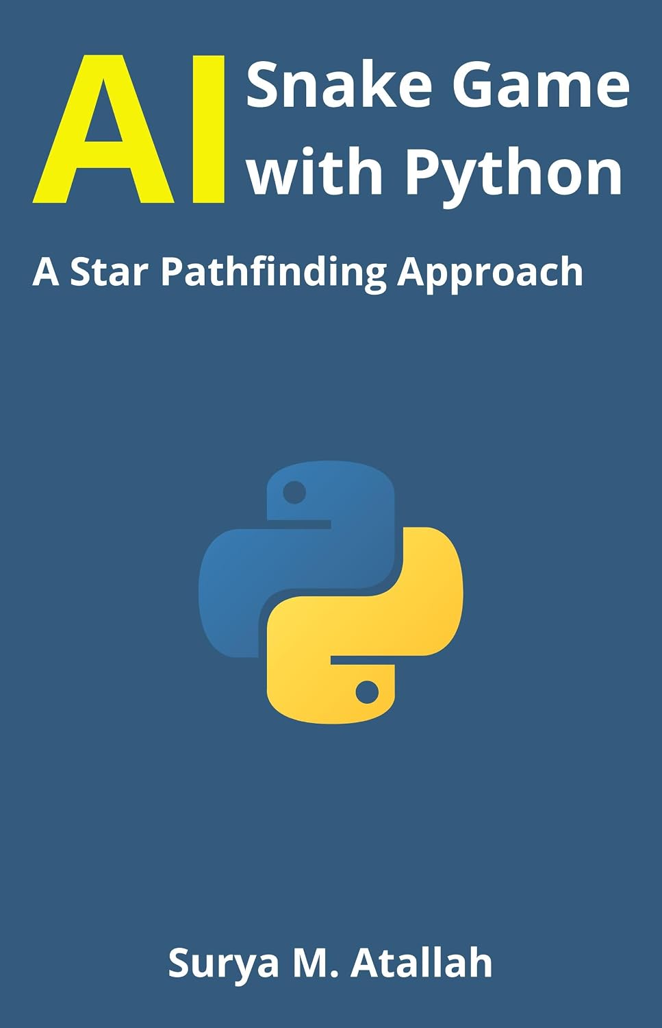 AI Snake Game With Python: A Star Pathfinding Approach (Python Projects Series) (English Edition) baixar livro de graça