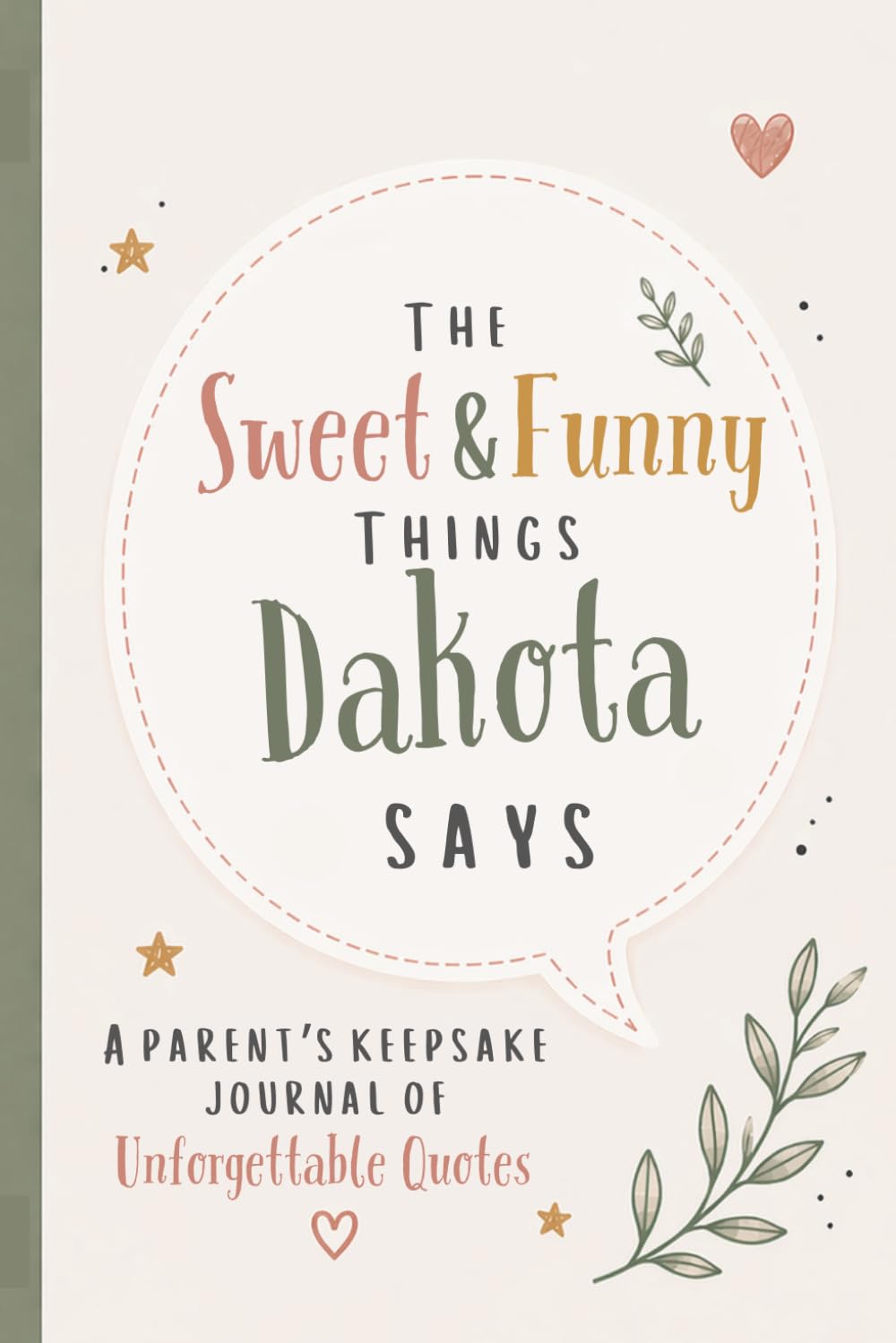 ler totalmente The Sweet & Funny Things Dakota Says: A Parents’ Keepsake Journal of Unforgettable Quotes