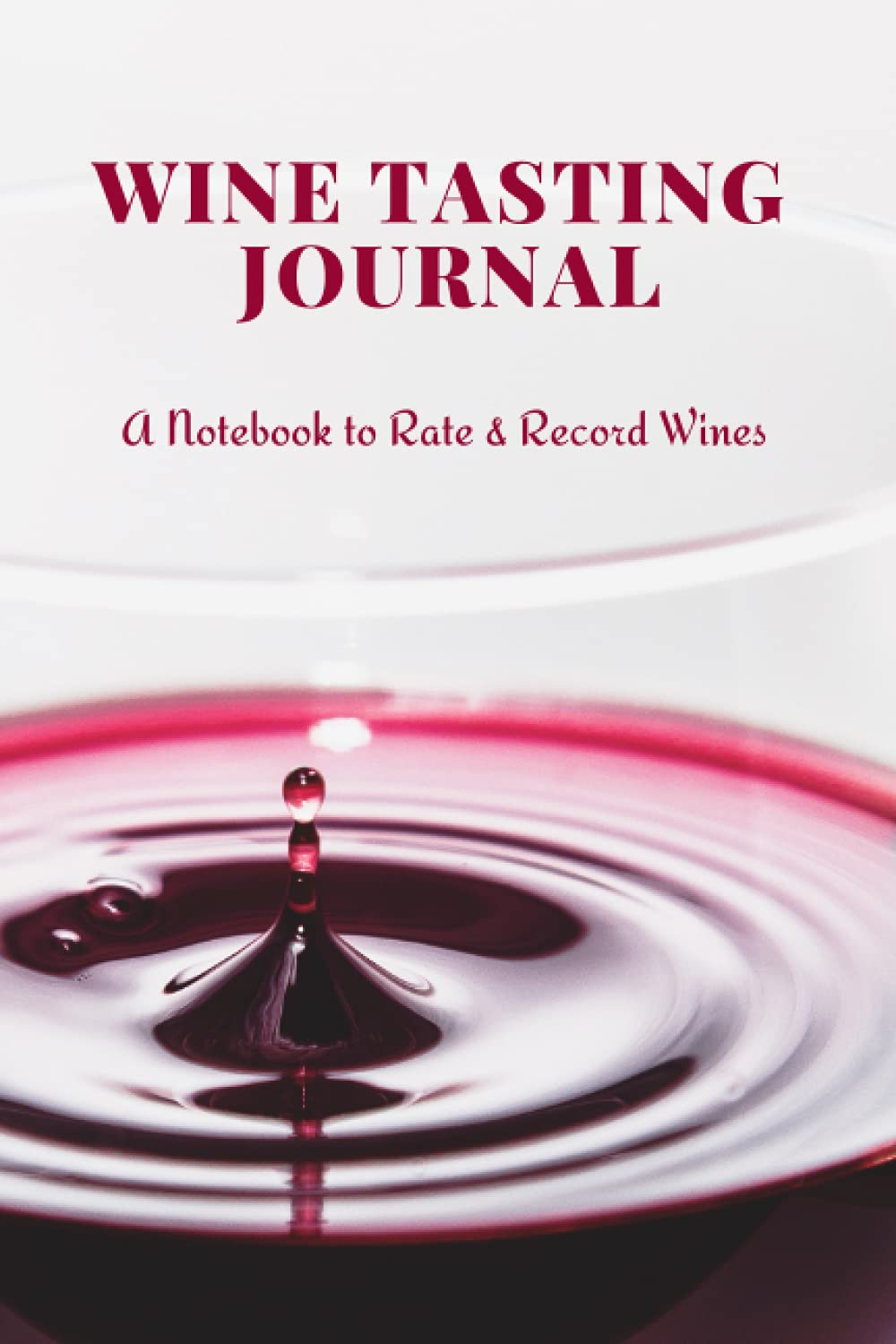 Wine Taster Journal: Notebook to Rate Record Wines, Wine Notebook & Unique Gift For The Wine Lover baixar livro de graça
