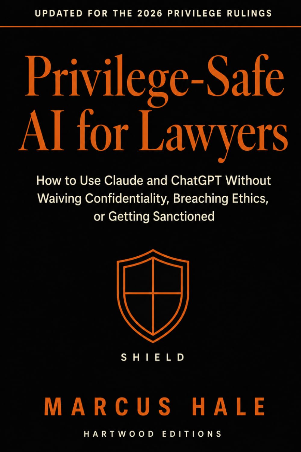 capítulo por capítulo baixar Privilege-Safe AI for Lawyers: How to Use Claude and ChatGPT Without Waiving Confidentiality, Breaching Ethics, or Getting Sanctioned (Hartwood Editions)
