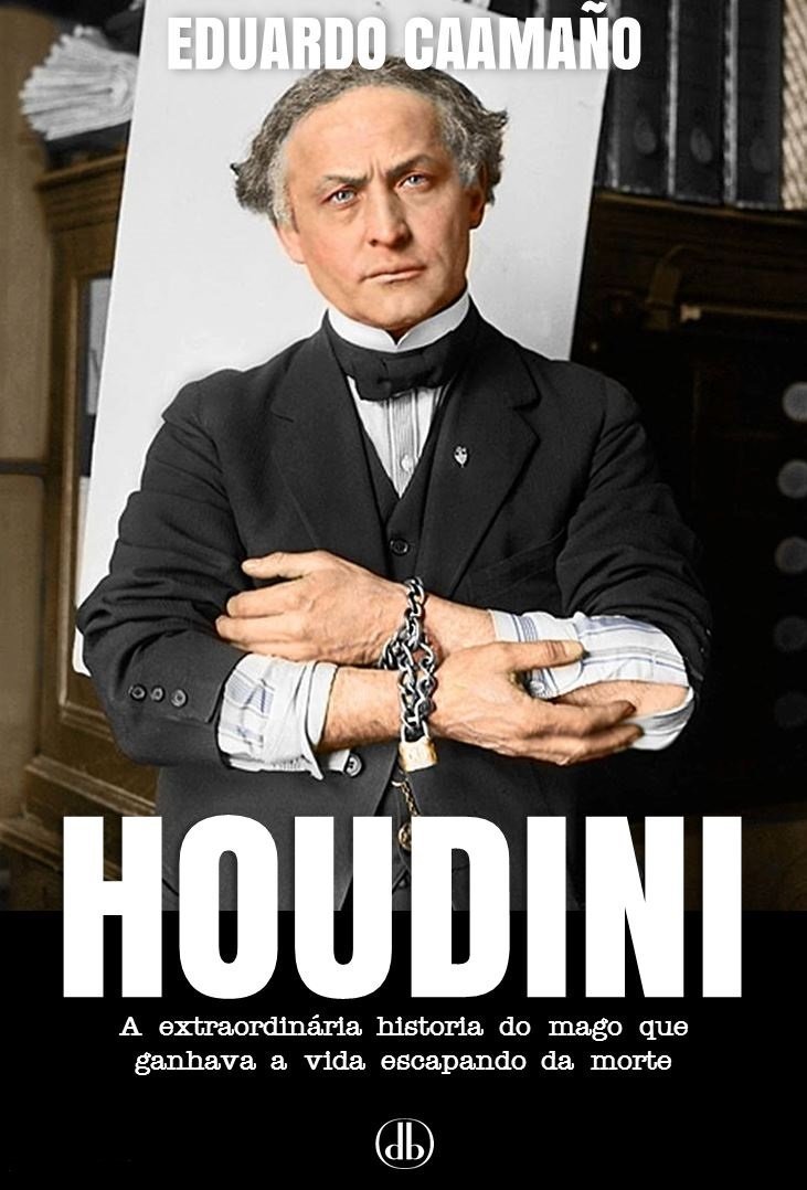 HOUDINI: A extraordinária historia do mago que ganhava a vida escapando da morte baixar livro de graça
