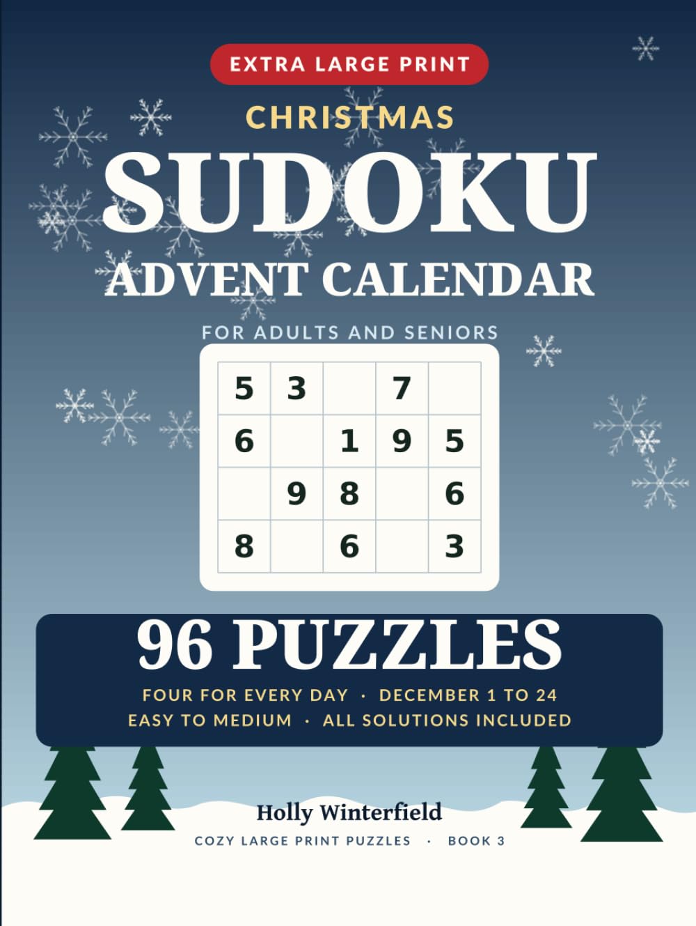 Christmas Sudoku Advent Calendar: 96 Large Print Sudoku Puzzles for Adults and Seniors — Four for Every Day from December 1 to 24, Easy to Medium, with All Solutions (Cozy Large Print Puzzles) baixar o livro de graça