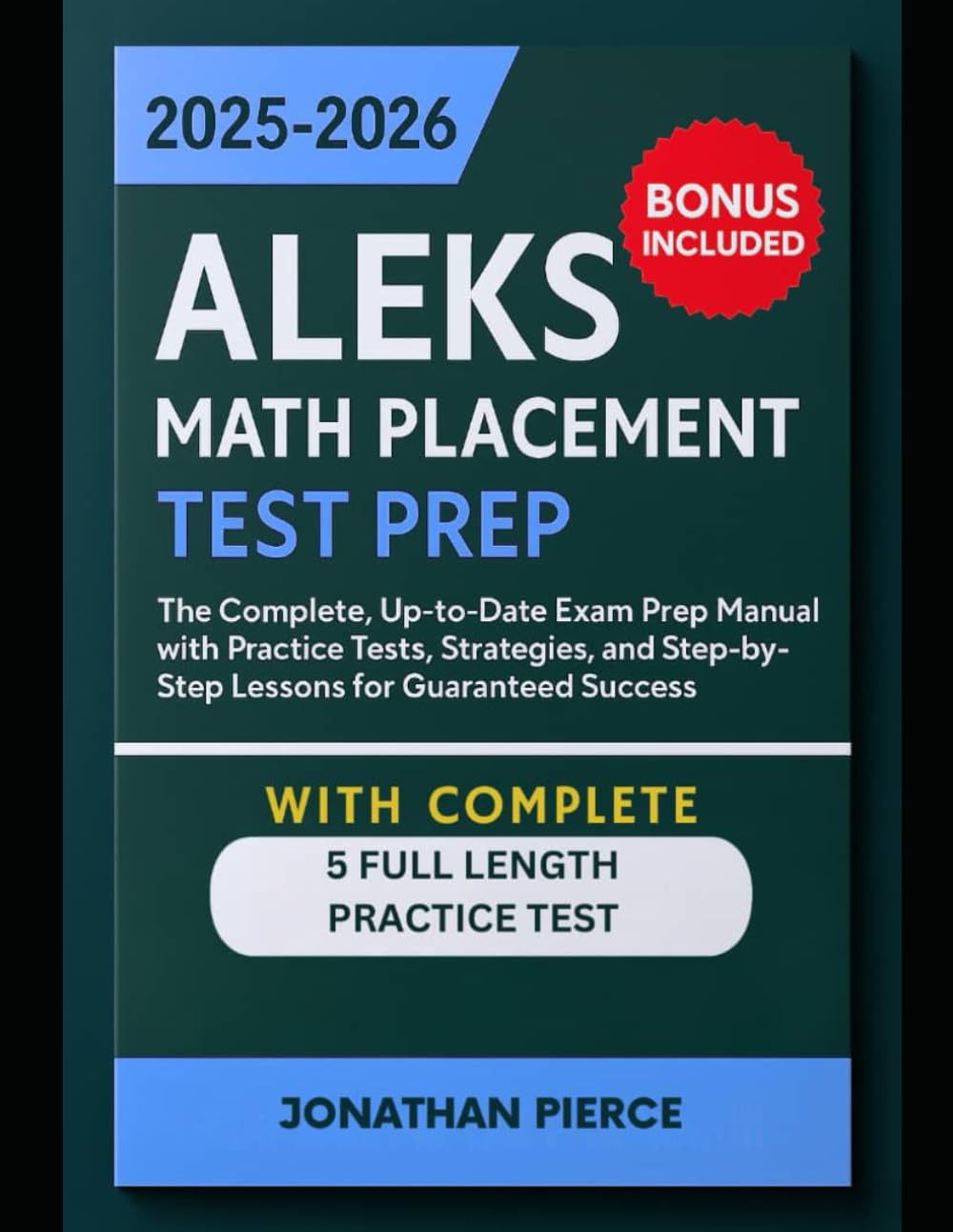 ALEKS Math Placement Test Prep 2025–2026: The Complete, Up-to-Date Exam Prep Manual with Practice Tests, Strategies, and Step-by-Step Lessons for Guaranteed Success baixar o livro de graça