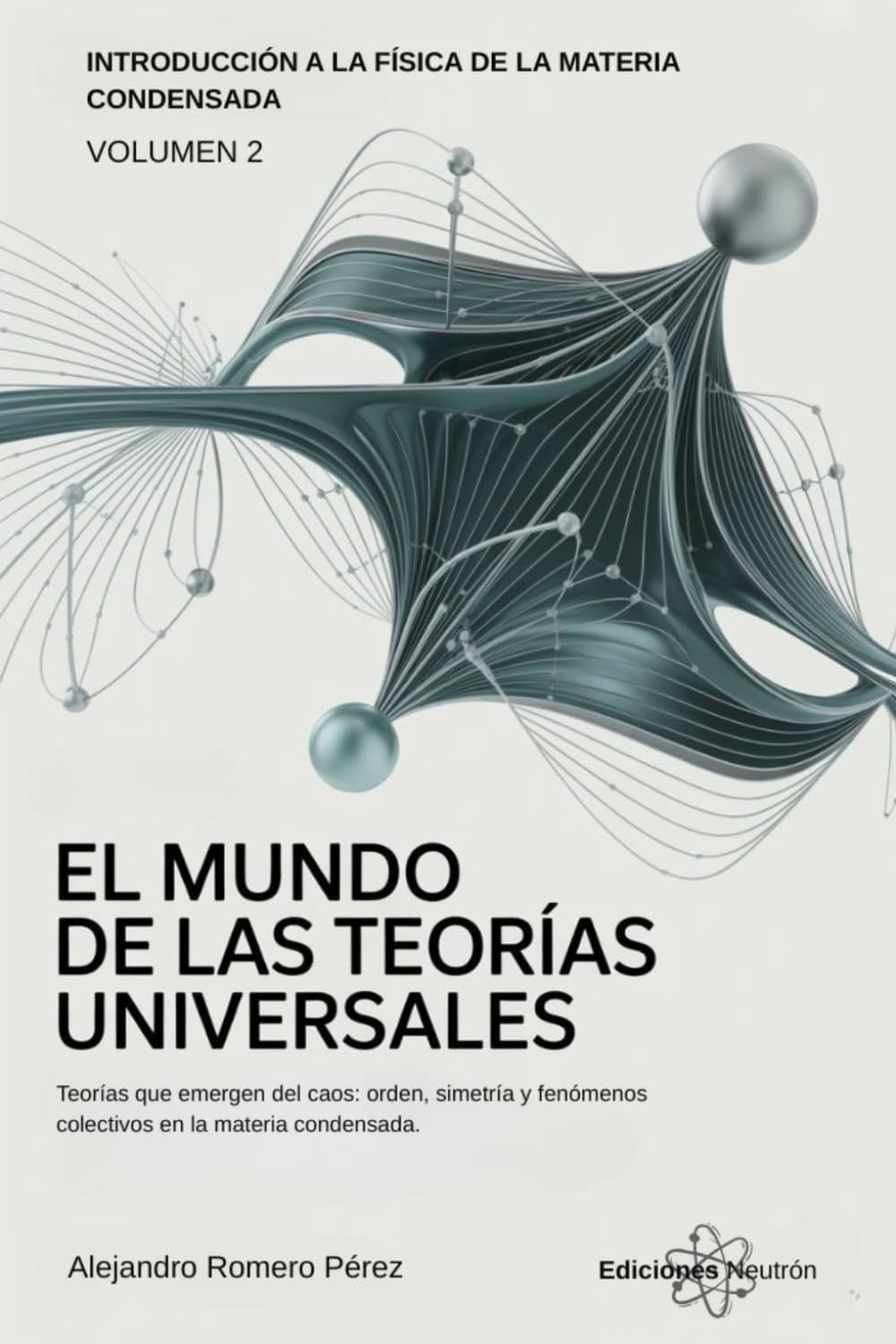 ler totalmente El Mundo De Las Teorías Universales. Volumen 2 De La Serie Introducción A La Física De Partículas (Introducción A La Física De La Materia Condensada) (Spanish Edition)