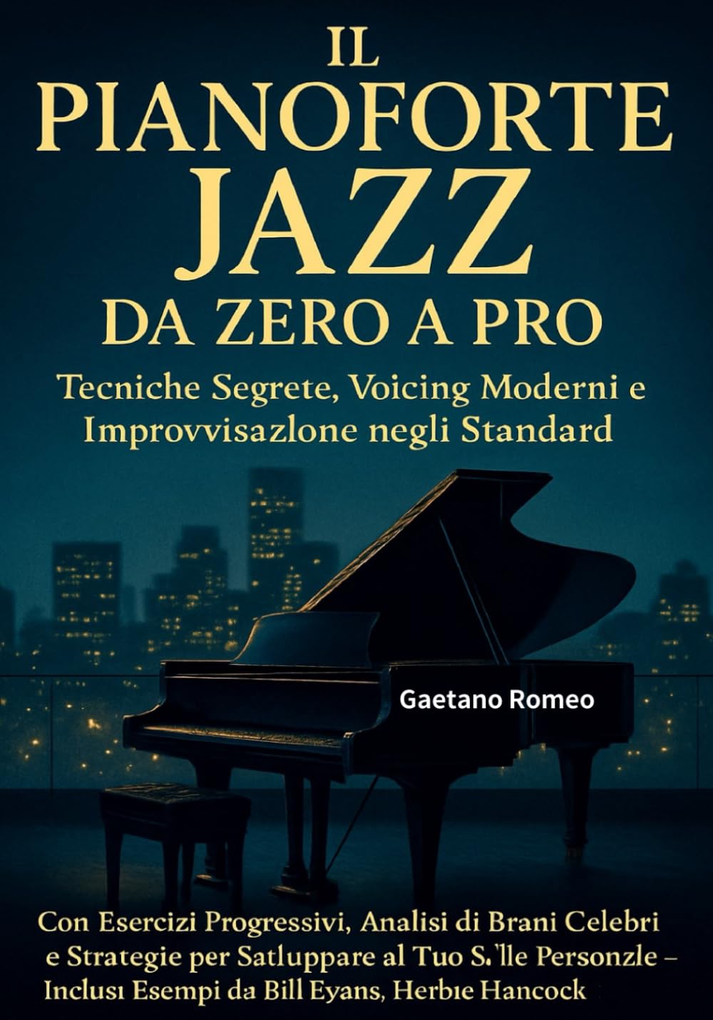ler totalmente PIANOFORTE JAZZ: Tecniche, Voicing e Improvvisazione - Da Base ad Avanzato con Esercizi Pratici, Standard Analizzati e Esempi Musicali (Italian Edition)