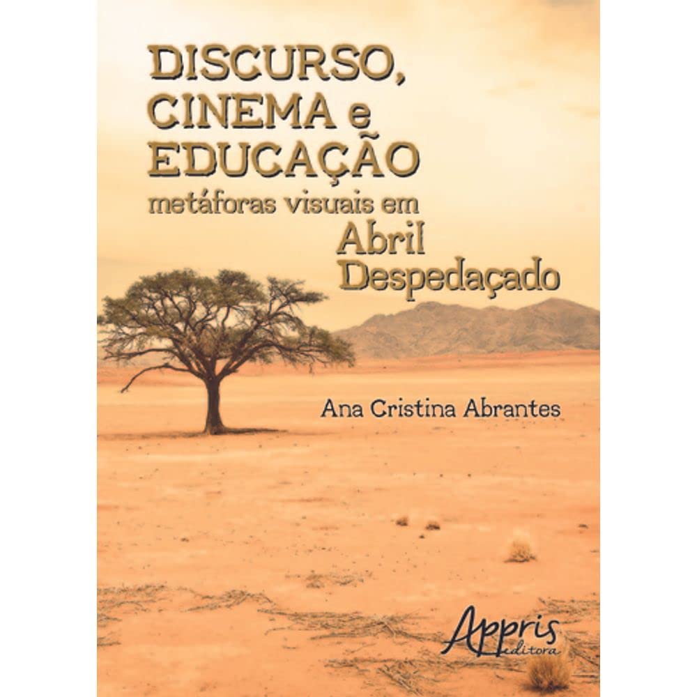 Discurso, cinema e educação: metáforas visuais em abril despedaçado baixar livro de graça