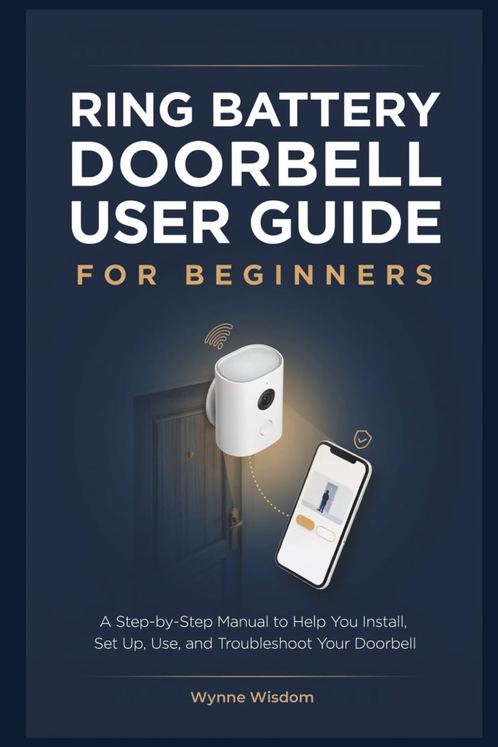 Ring Battery Doorbell User Guide for Beginners: A Step-by-Step Manual to Help You Install, Set Up, Use, and Troubleshoot Your Doorbell baixar o livro de graça