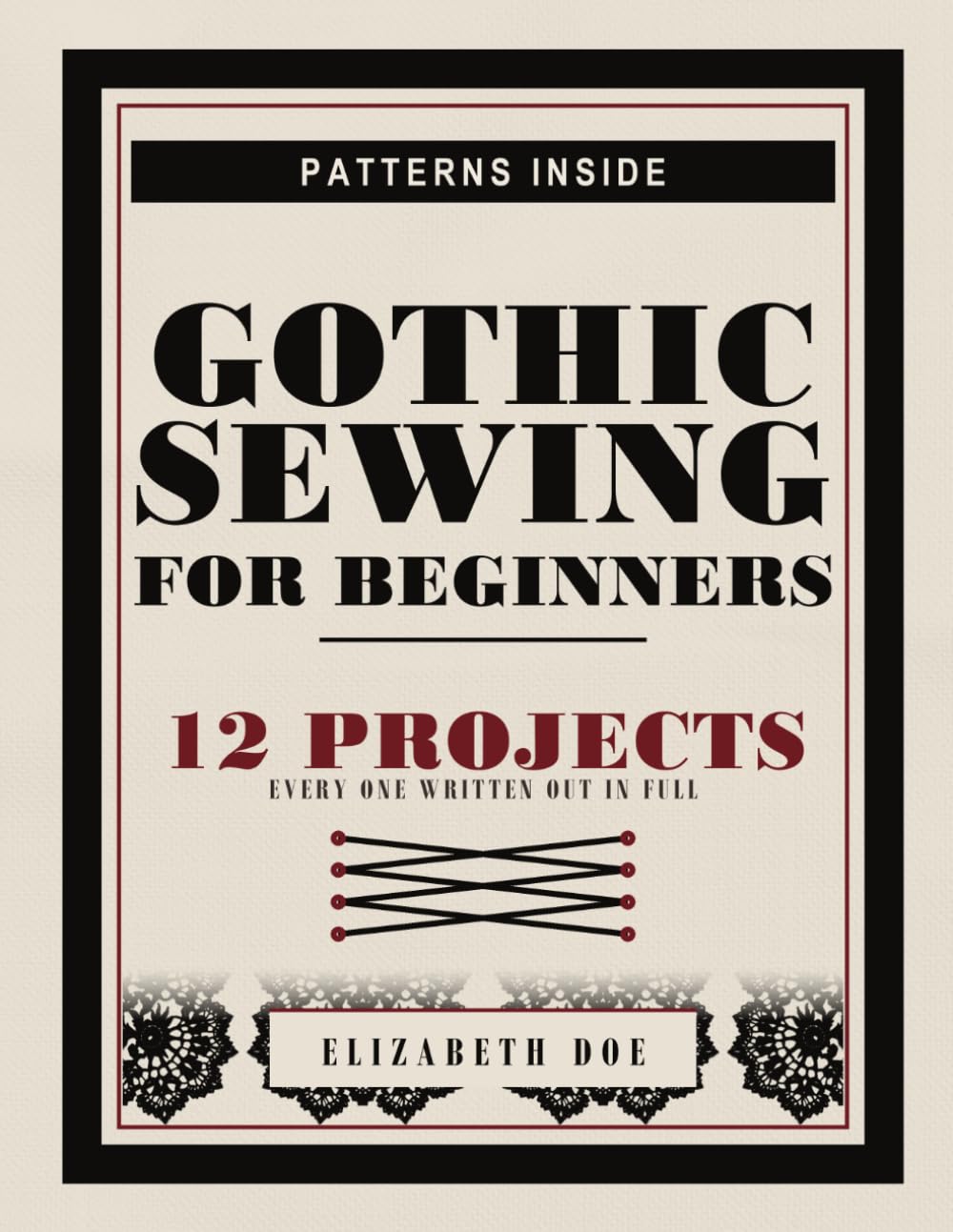 capítulo por capítulo baixar Gothic Sewing for Beginners: 12 Complete Step-by-Step Projects With Printable Full-Size Patterns and Fit Charts for Corsets, Skirts and Lace That Look Expensive, Even If You've Never Sewn a Stitch