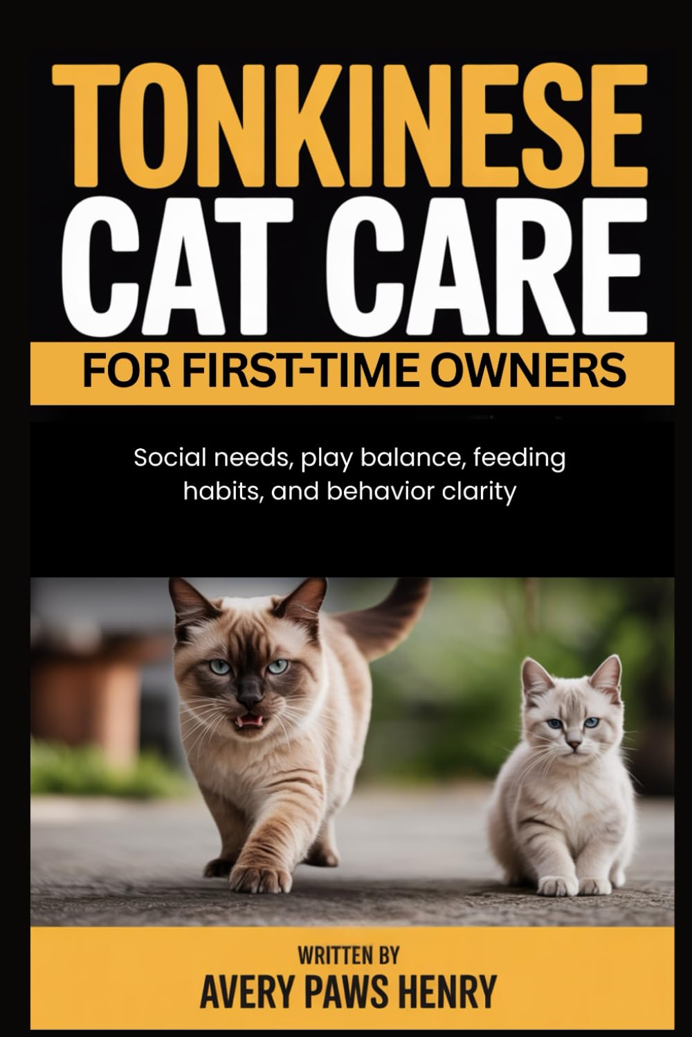 Tonkinese Cat Care for First-Time Owners: Social needs, play balance, feeding habits, and behavior clarity baixar livro de graça