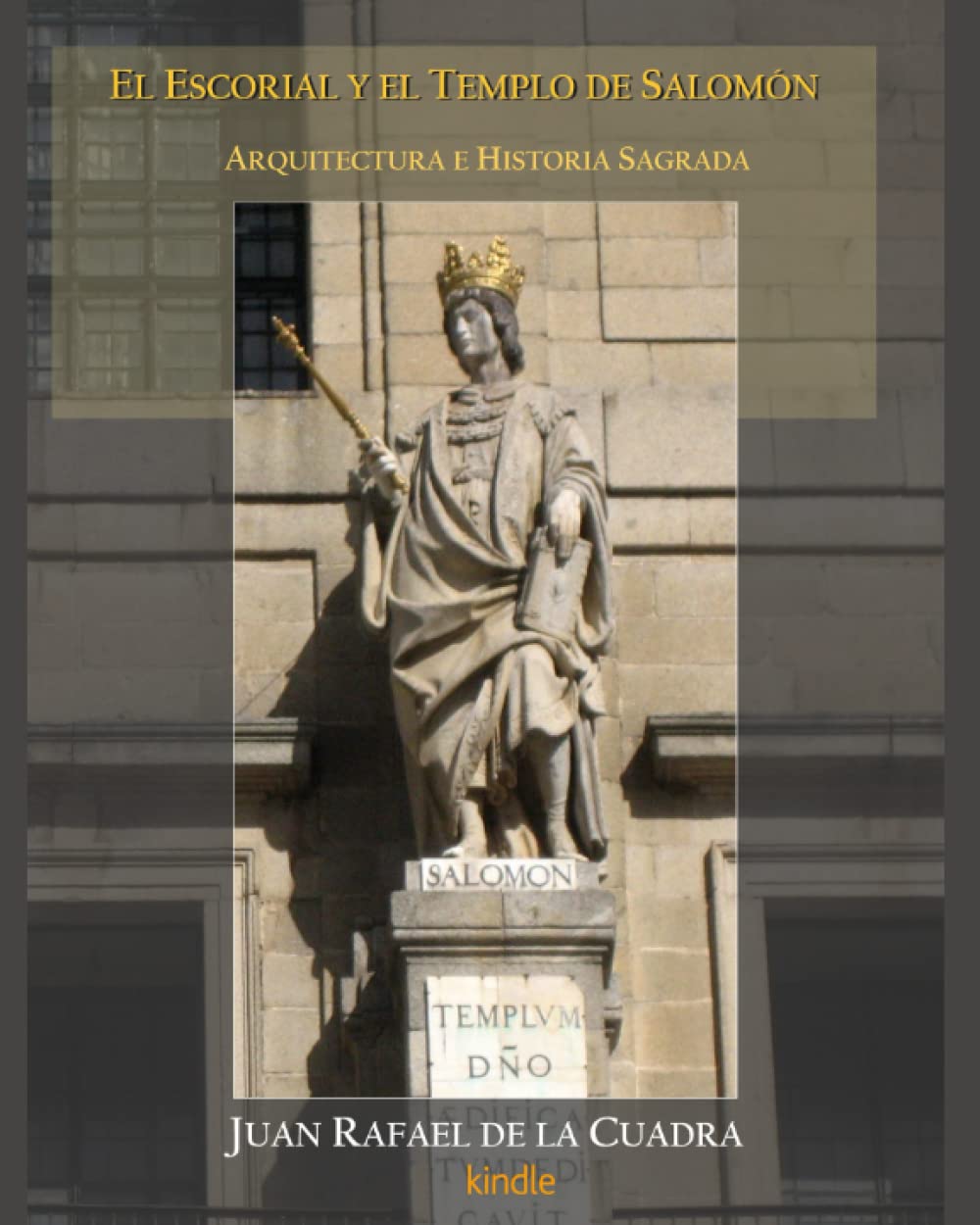 capítulo por capítulo baixar El Escorial y el Templo de Salomón: Arquitectura e Historia Sagrada. Nuevas consideraciones a la idea y el enigma de El Escorial (Spanish Edition)