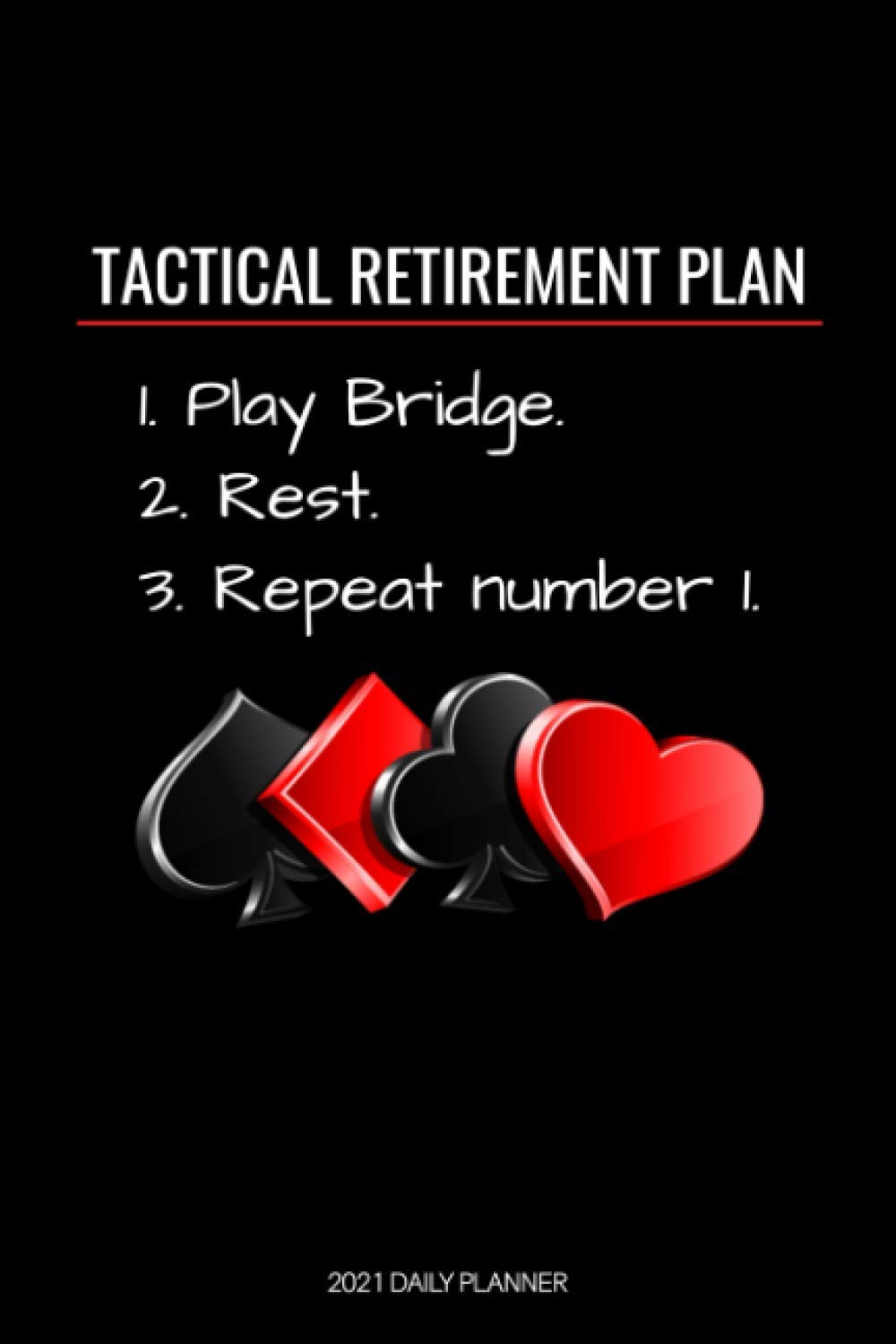 ler totalmente Retirement Plan, Play Bridge: Funny 2021 Weekly Planner For Bridge Players | 2021 Organiser For Bridge Addicts - With Yearly Calendar.