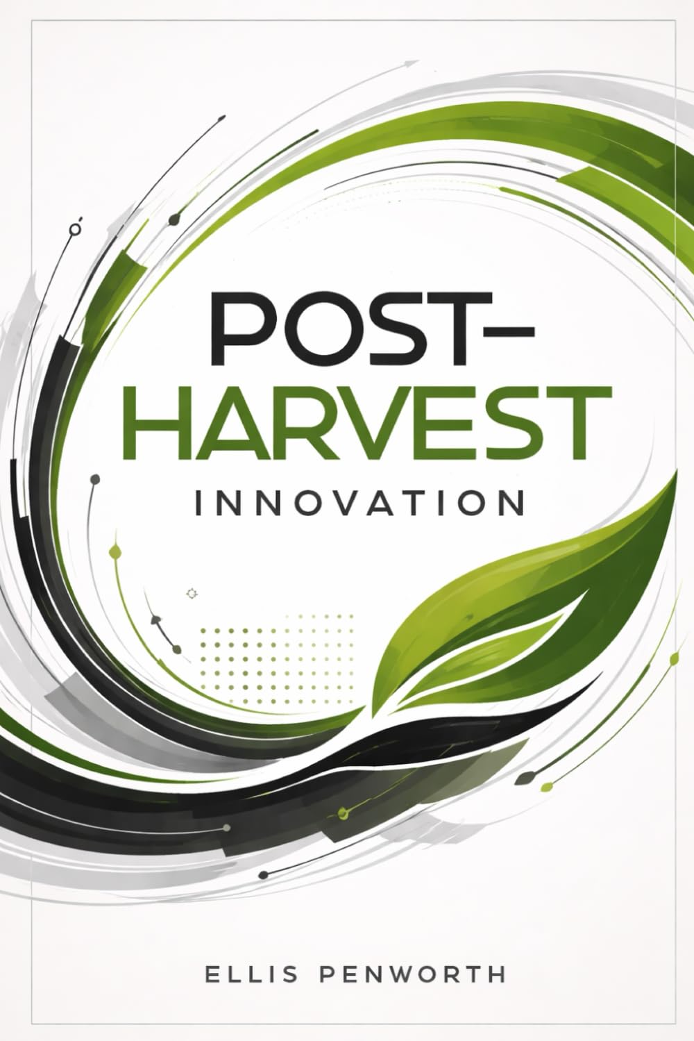 capítulo por capítulo baixar Post-Harvest Innovation: Science, Technology, and Systems to Safeguard Agricultural Produce and Profitability