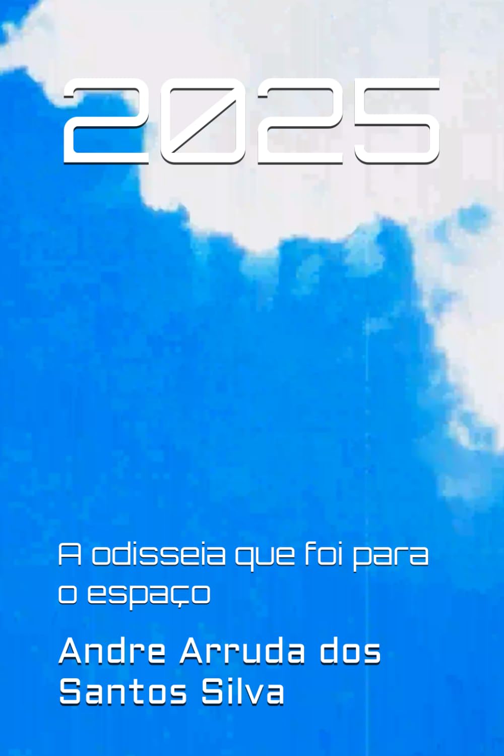 capítulo por capítulo baixar 2025: A odisseia que foi para o espaço (Portuguese Edition)