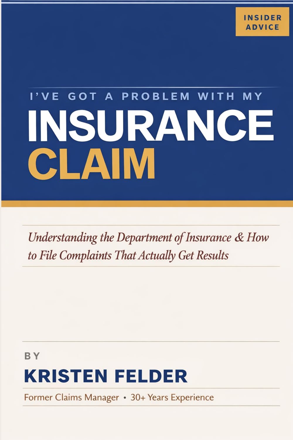 I've Got A Problem With My Insurance Claim?: Understanding the Department of Insurance & How to File Effective Insurance Complaints baixar o livro de graça