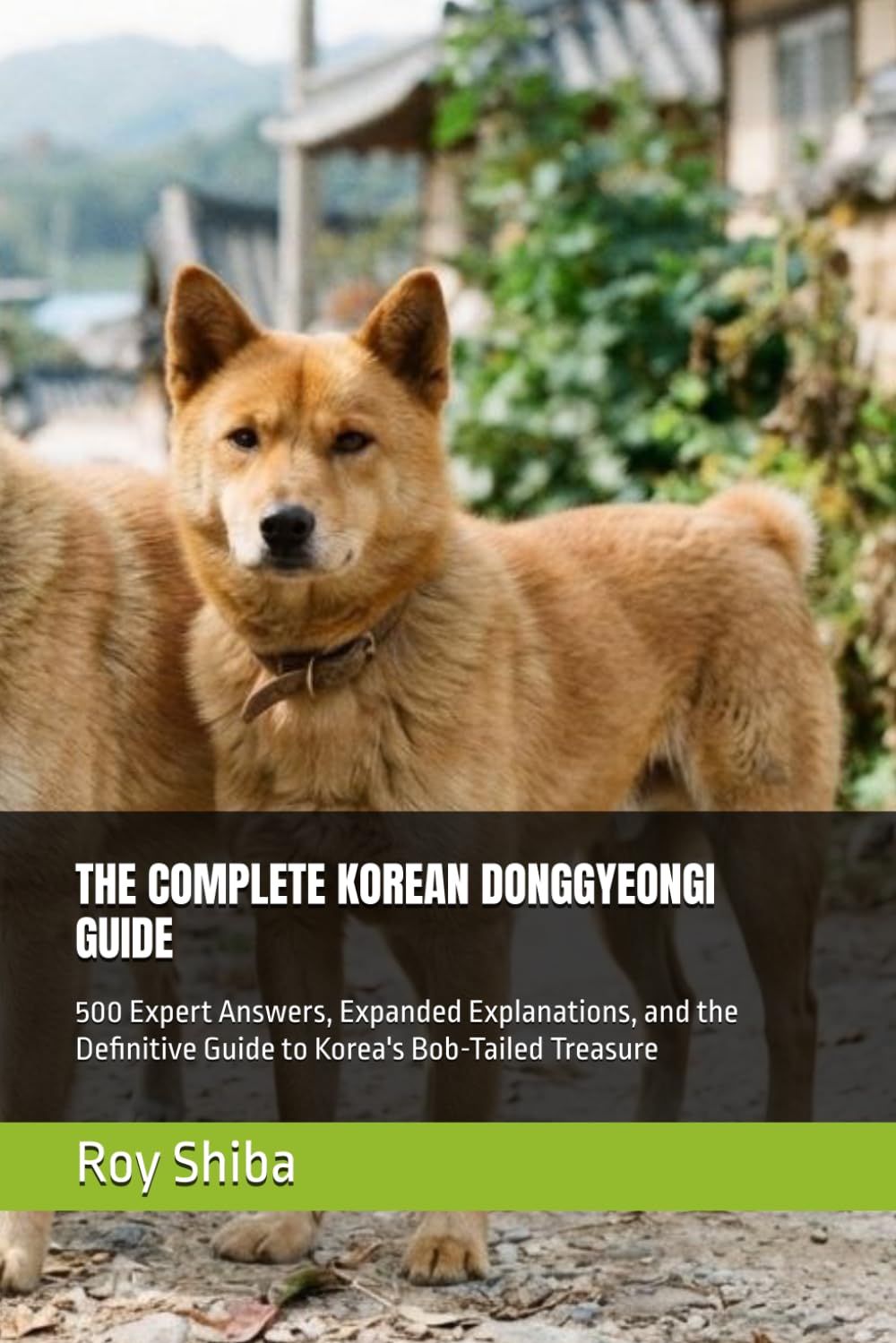 ler totalmente The Complete Korean Donggyeongi Guide: 500 Expert Answers, Expanded Explanations, and the Definitive Guide to Korea's Bob-Tailed Treasure