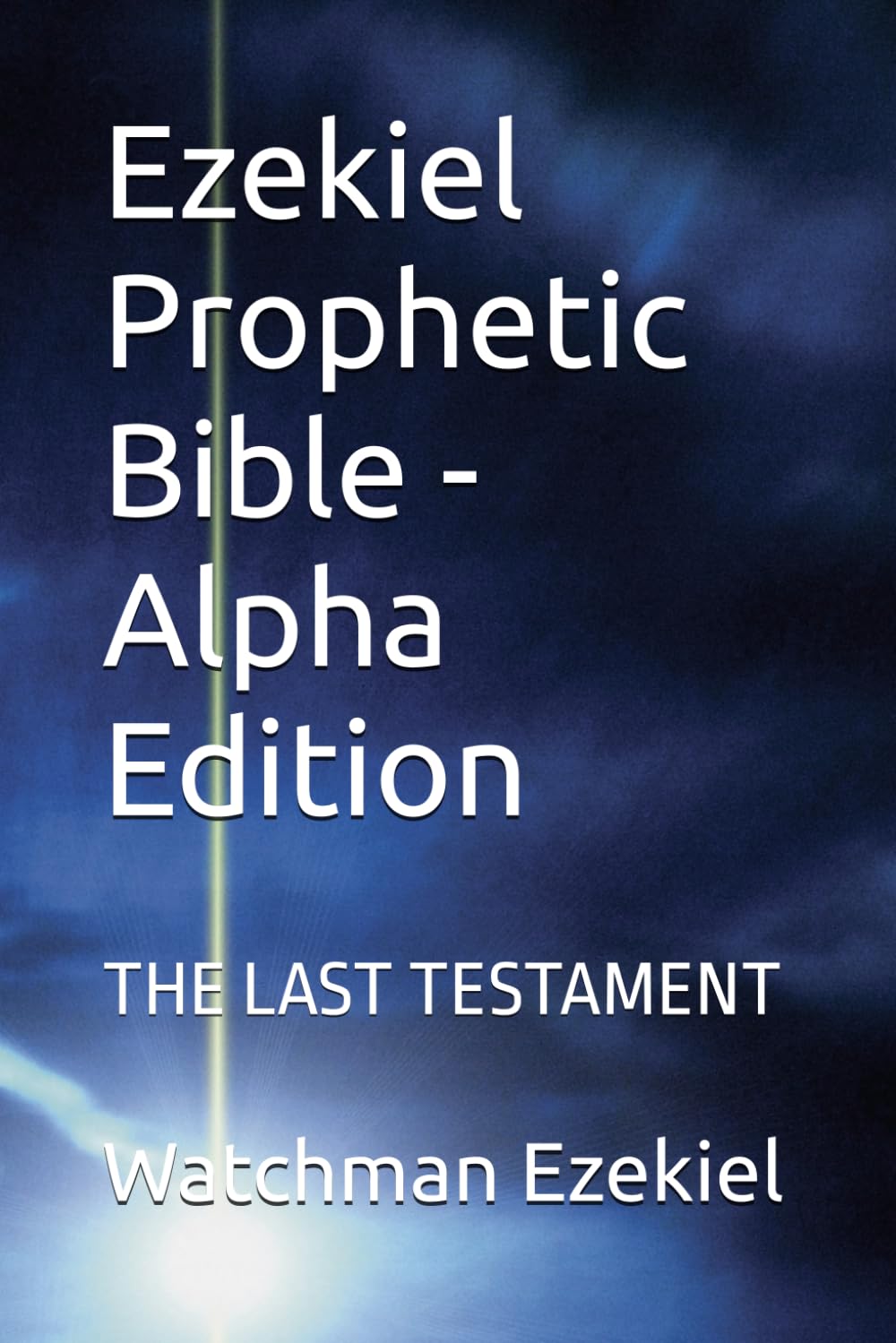 Ezekiel Prophetic Bible - Alpha Edition: THE LAST TESTAMENT baixar o livro de graça
