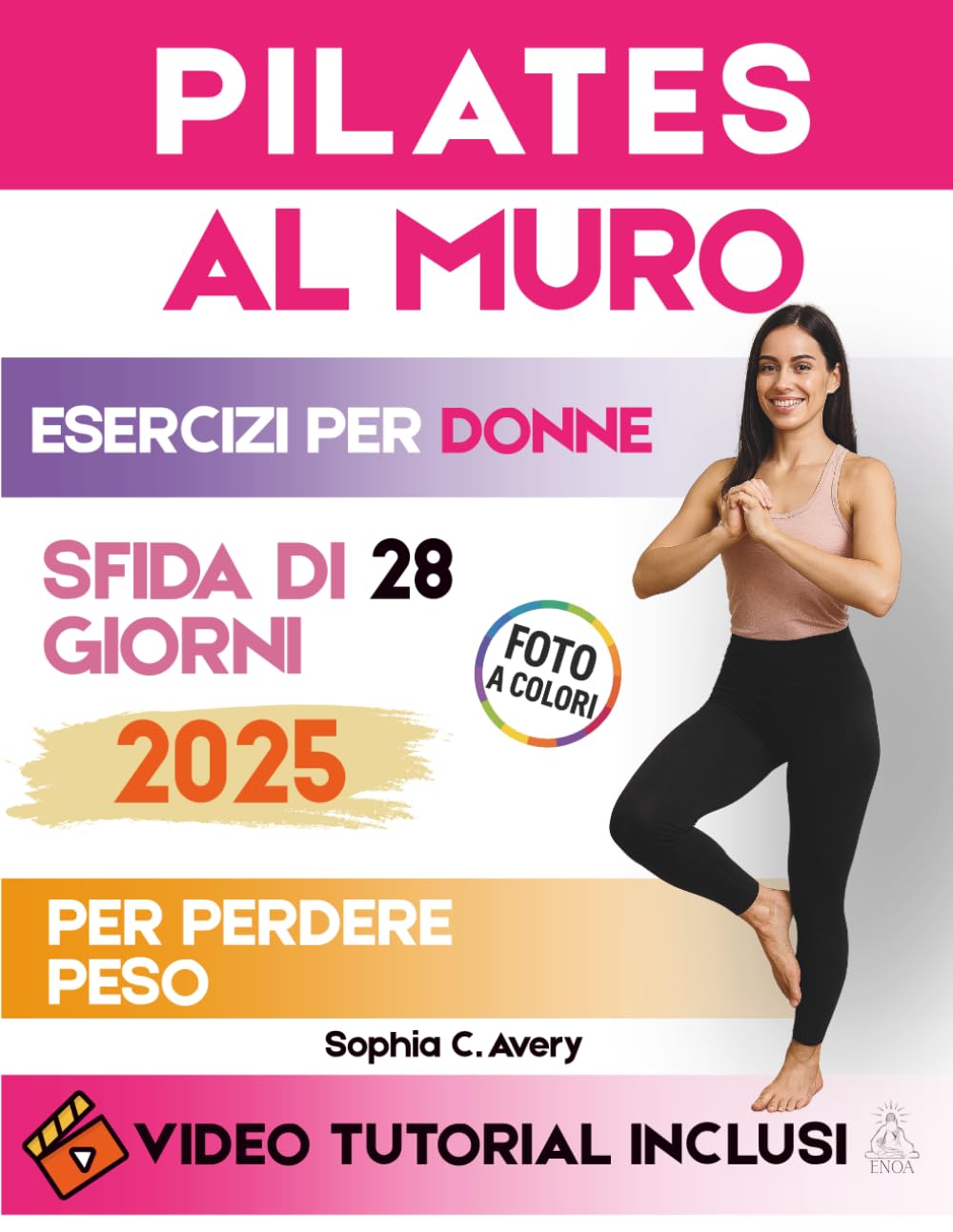ler totalmente Pilates al muro: Un percorso guidato completo con esercizi efficaci, video tutorial e foto reali a colori per tonificare, dimagrire, rilassarsi e migliorare la postura, adatto a tutti i livelli
