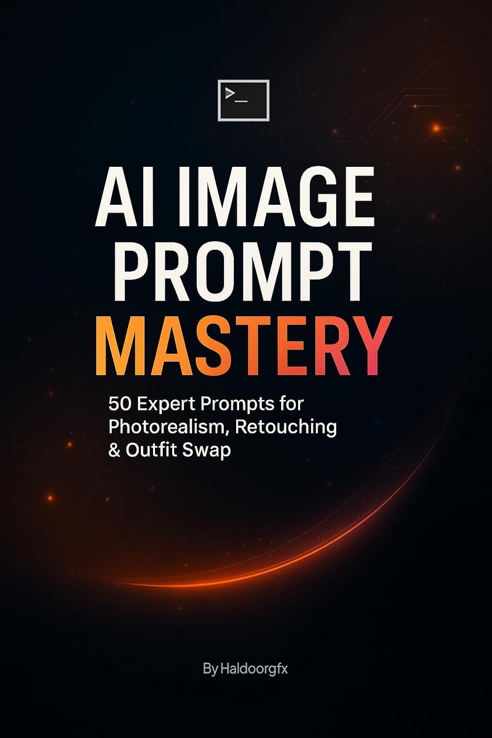ler totalmente AI Image Prompt Mastery – 50 Expert Prompts for Photorealism, Retouching & Outfit Swap (English Edition)