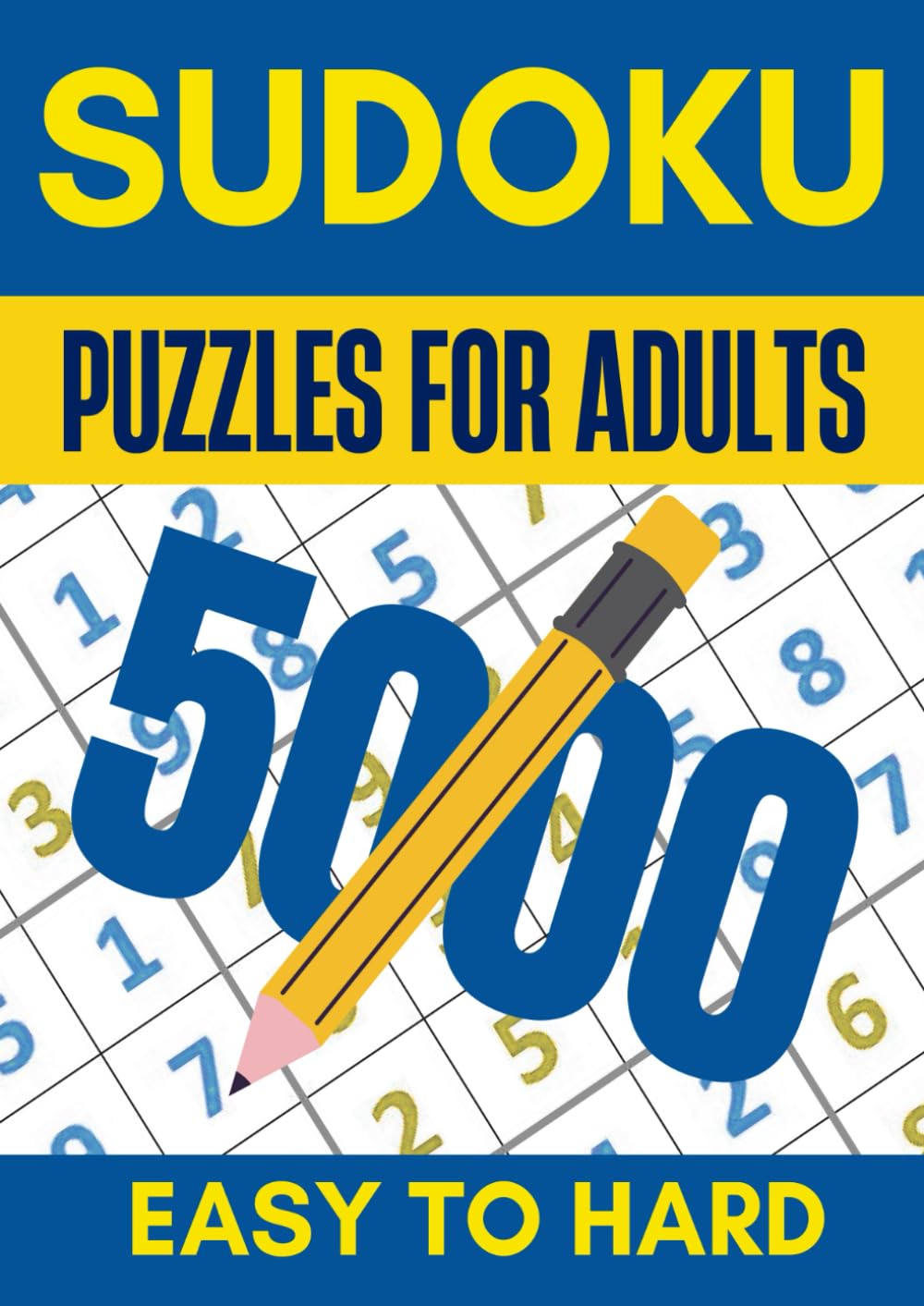 Big Book of Sudoku for Adults Easy to Hard: 5000 Sudoku Puzzles for Adults to Keep Your Brain Active and Engaged