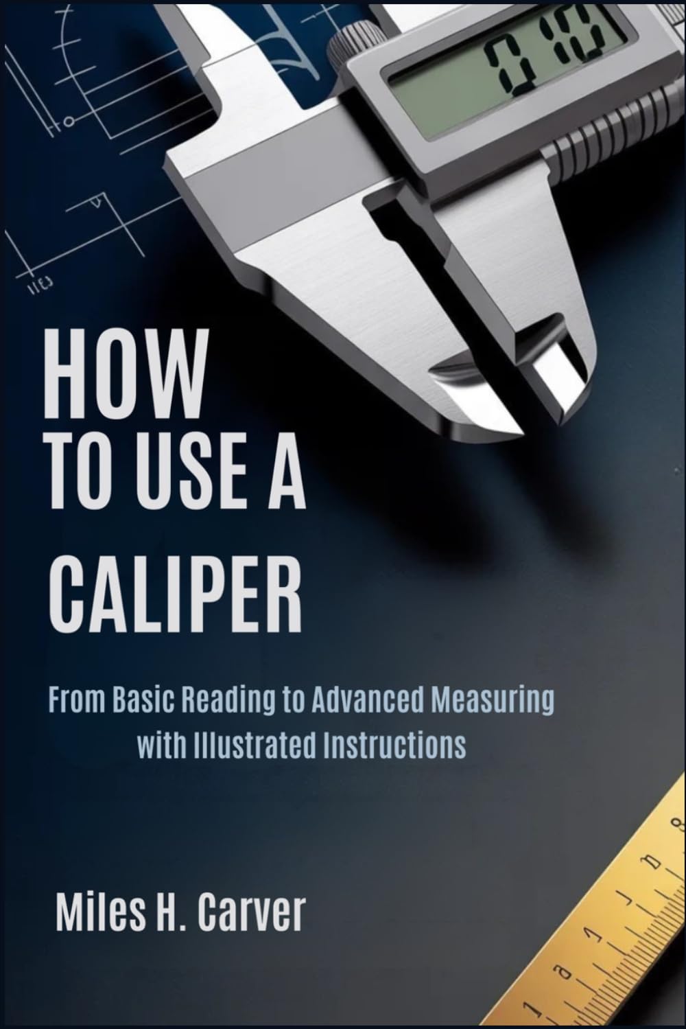 How to Use a Caliper: From Basic Reading to Advanced Measuring with Illustrated Instructions baixar livro de graça