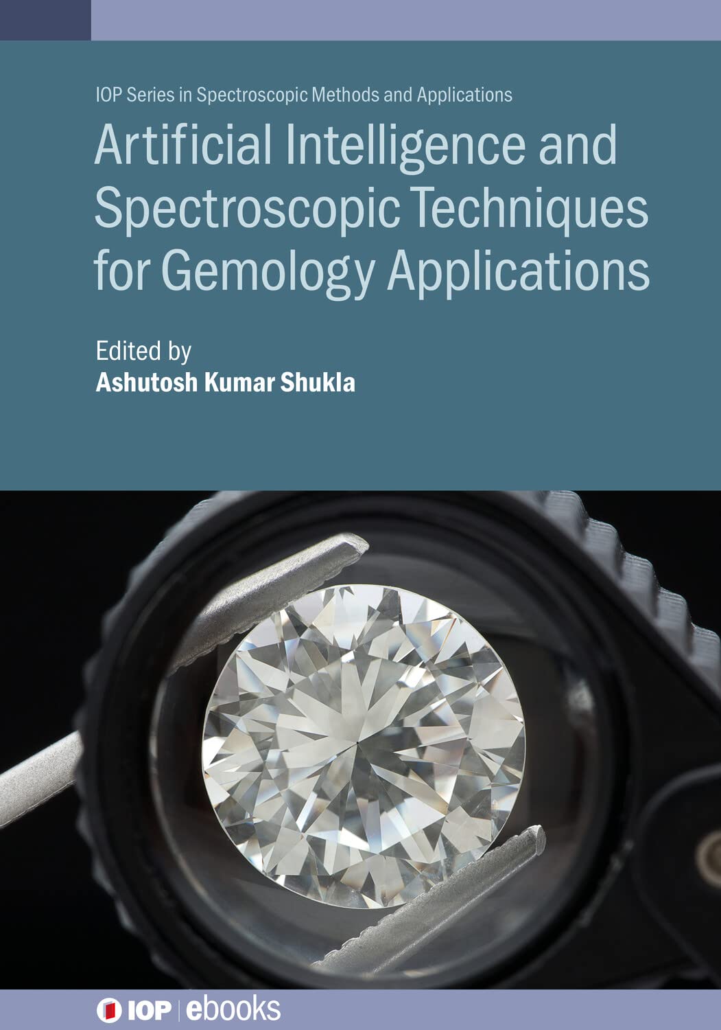 Artificial Intelligence and Spectroscopic Techniques for Gemology Applications (IOP ebooks) (English Edition) baixar o livro de graça
