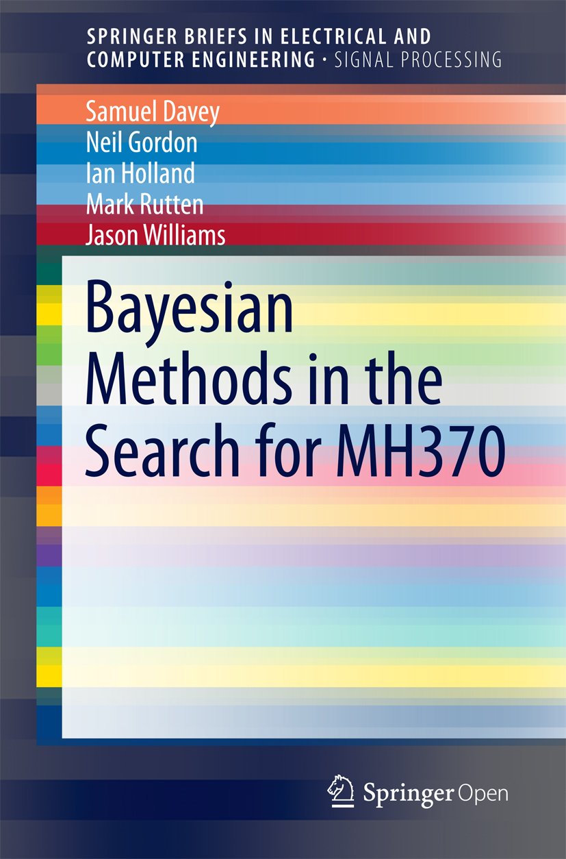 Bayesian Methods in the Search for MH370 (SpringerBriefs in Electrical and Computer Engineering) (English Edition) baixar o livro de graça