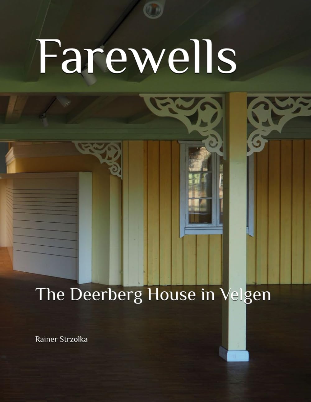 capítulo por capítulo baixar Farewells: The Deerberg House in Velgen (The lost place library. Galerie für Kulturkommunikation - Die lost place Bibliothek. Galerie für Kulturkommunikation)