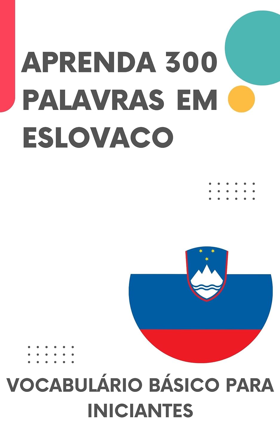 capítulo por capítulo baixar Aprenda 300 palavras em Eslovaco: Vocabulário básico para iniciantes (Aprenda Eslovaco! Livro 1)