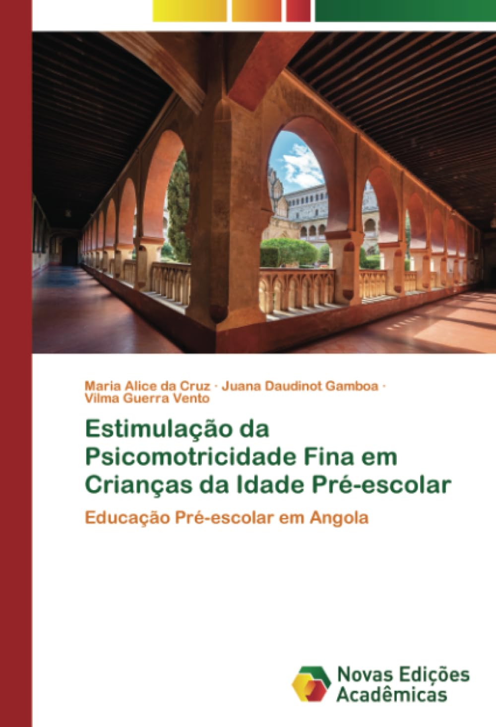 ler totalmente Estimulação da Psicomotricidade Fina em Crianças da Idade Pré-escolar: Educação Pré-escolar em Angola