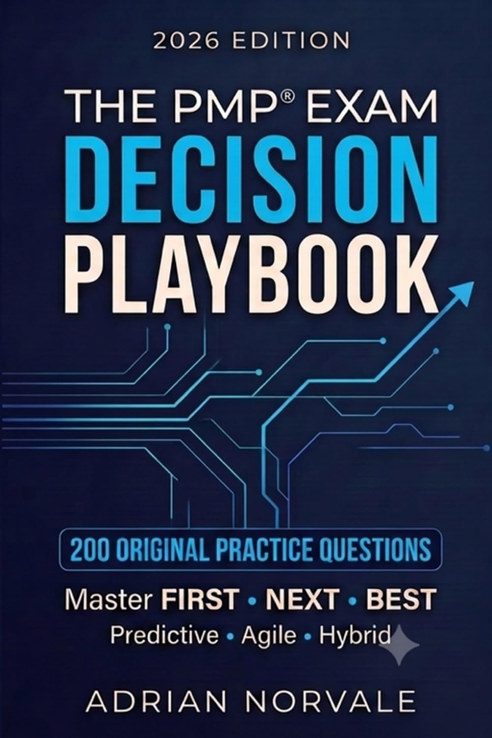 The PMP® Exam Decision Playbook: 2026 Edition - Master FIRST, NEXT & BEST with 200 Original Practice Questions baixar livro de graça