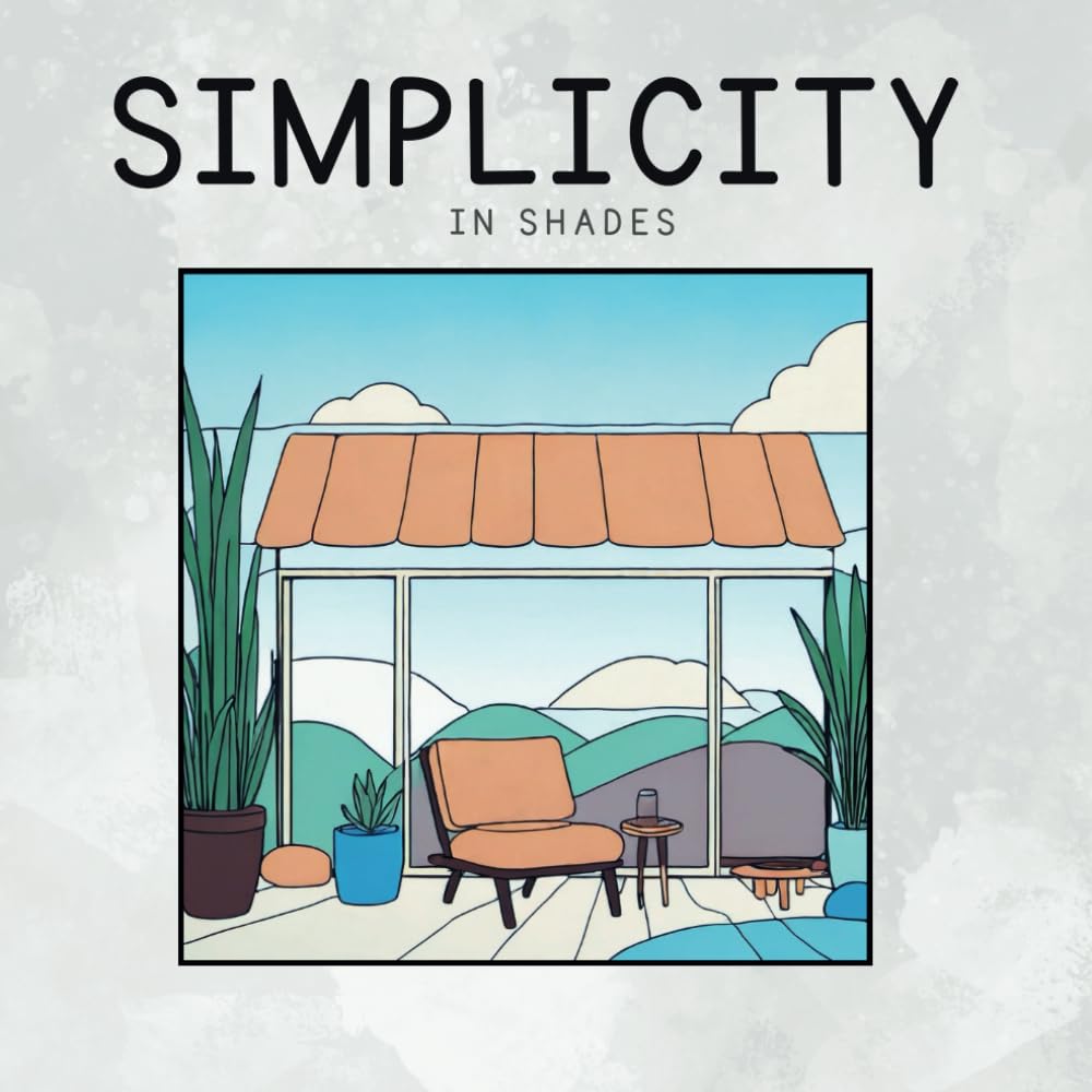capítulo por capítulo baixar Simplicity in Shades A Minimalist Coloring Escape for Adults & All Ages: Relaxing Line Art & Geometric Designs to Calm the Mind, Spark Creativity, and Soothe the Soul