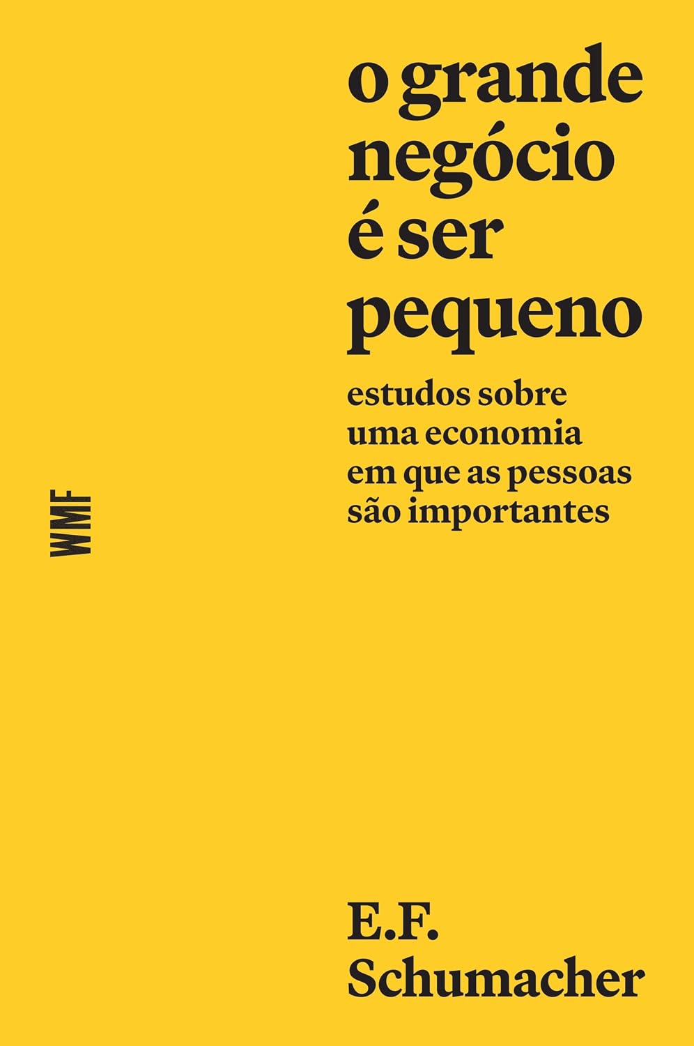 ler totalmente O Grande negócio é ser pequeno: Estudos sobre uma economia em que as pessoas são importantes