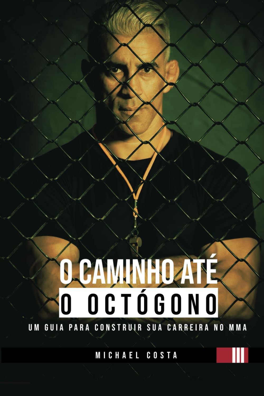 O CAMINHO ATÉ O OCTÓGONO: UM GUIA PARA CONSTRUIR SUA CARREIRA NO MMA: O CAMINHO ATÉ O OCTÓGONO: UM GUIA PARA CONSTRUIR SUA CARREIRA NO MMA (Portuguese Edition) baixar o livro de graça