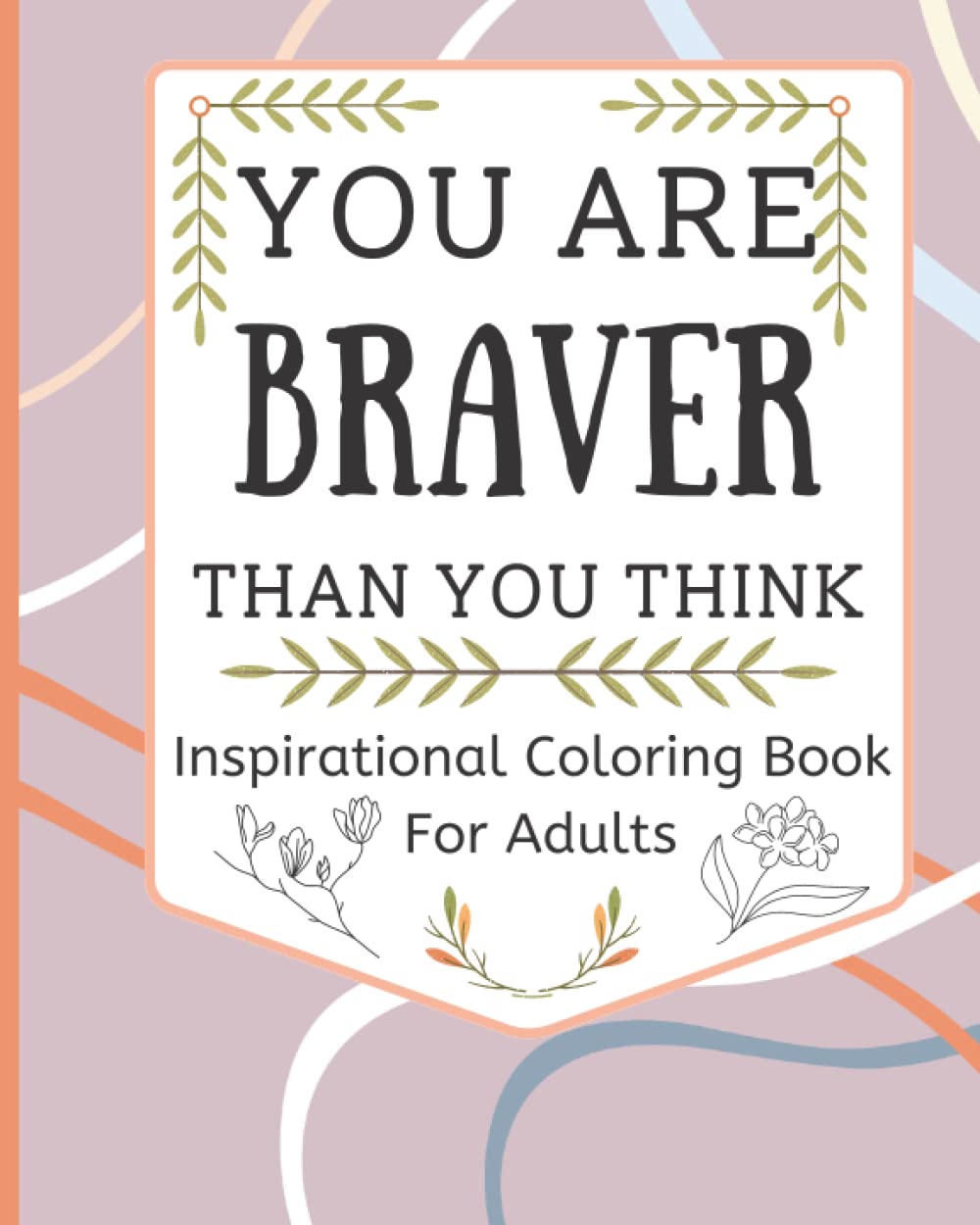 Inspirational Coloring Book For Adults: Coloring Book With Positive & Motivational Affirmations | Great Gift For Women & Young Women baixar o livro de graça