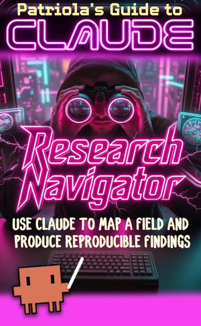 ler totalmente Patriola's Guide to Claude: Research Navigator: Use Claude to Map a Field and Produce Reproducible Findings (English Edition)