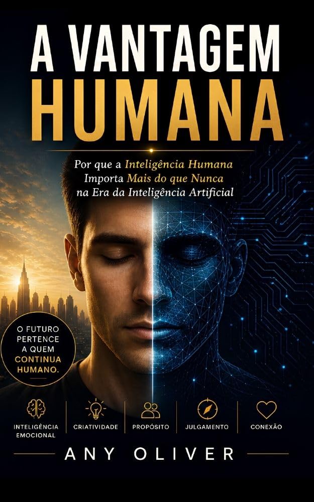 ler totalmente A Vantagem Humana: Por que a Inteligência Humana Importa Mais do Que Nunca na Era da Inteligência Artificial