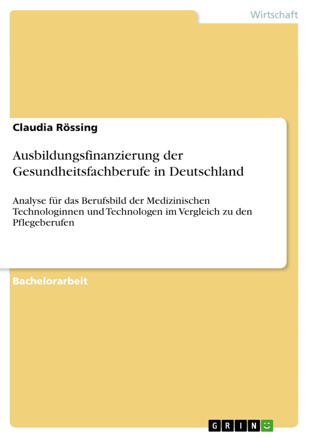 Ausbildungsfinanzierung der Gesundheitsfachberufe in Deutschland: Analyse für das Berufsbild der Medizinischen Technologinnen und Technologen im Vergleich zu den Pflegeberufen (German Edition) baixar livro de graça