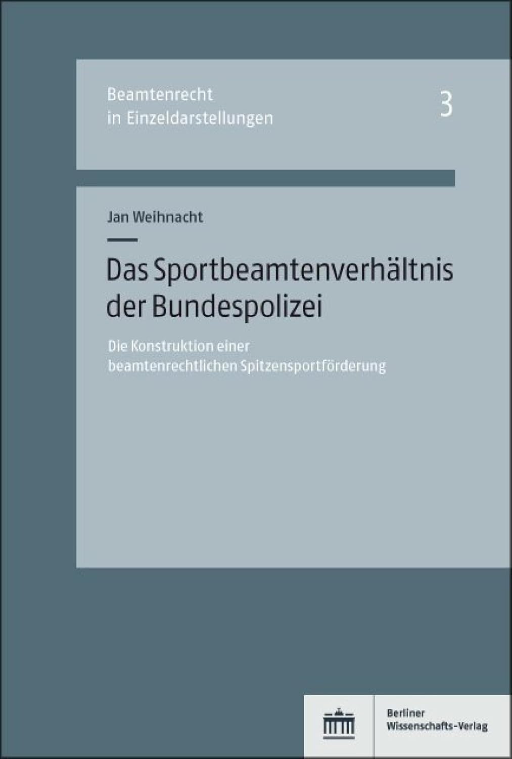 Das Sportbeamtenverhältnis der Bundespolizei: Die Konstruktion einer beamtenrechtlichen Spitzensportförderung (Beamtenrecht in Einzeldarstellungen 3) (German Edition) baixar livro de graça