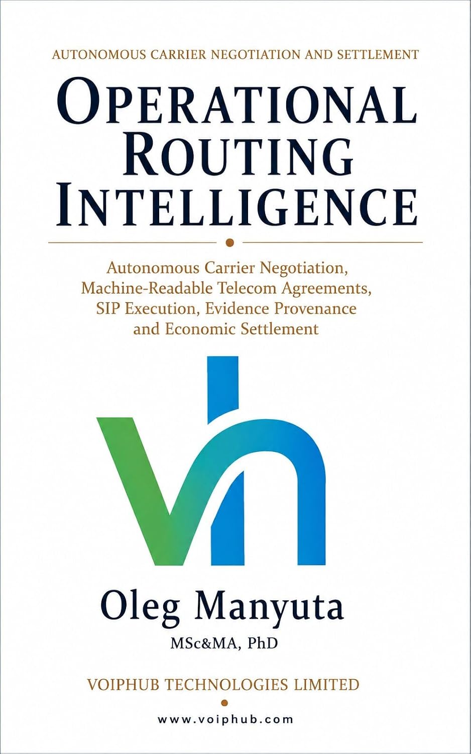 capítulo por capítulo baixar Operational Routing Intelligence: Autonomous Carrier Negotiation, Machine-Readable Telecom Agreements, SIP Execution, Evidence Provenance and Economic Settlement (English Edition)