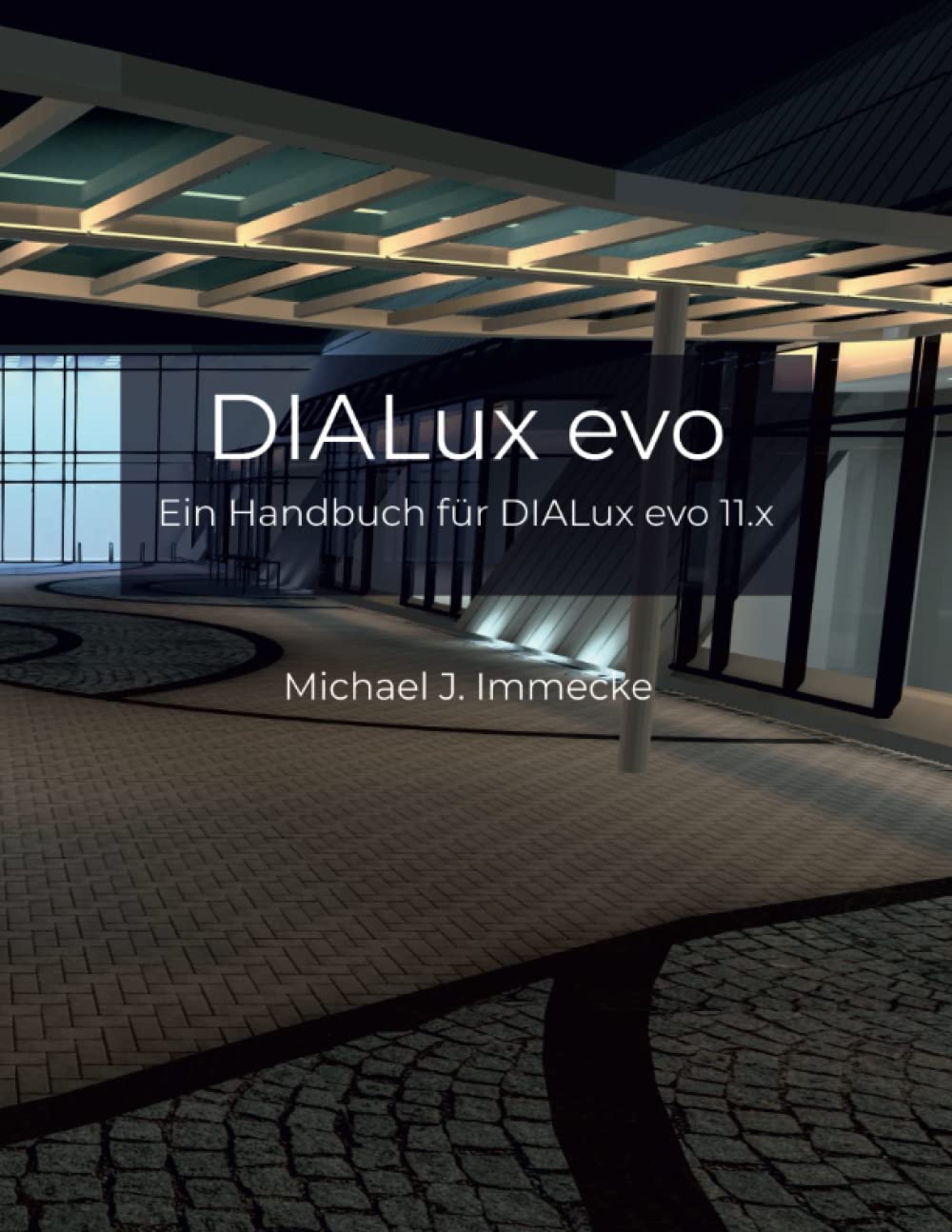 ler totalmente DIALux evo: Ein Handbuch für DIALux evo zum Nachschlagen und Selberlernen (German Edition)