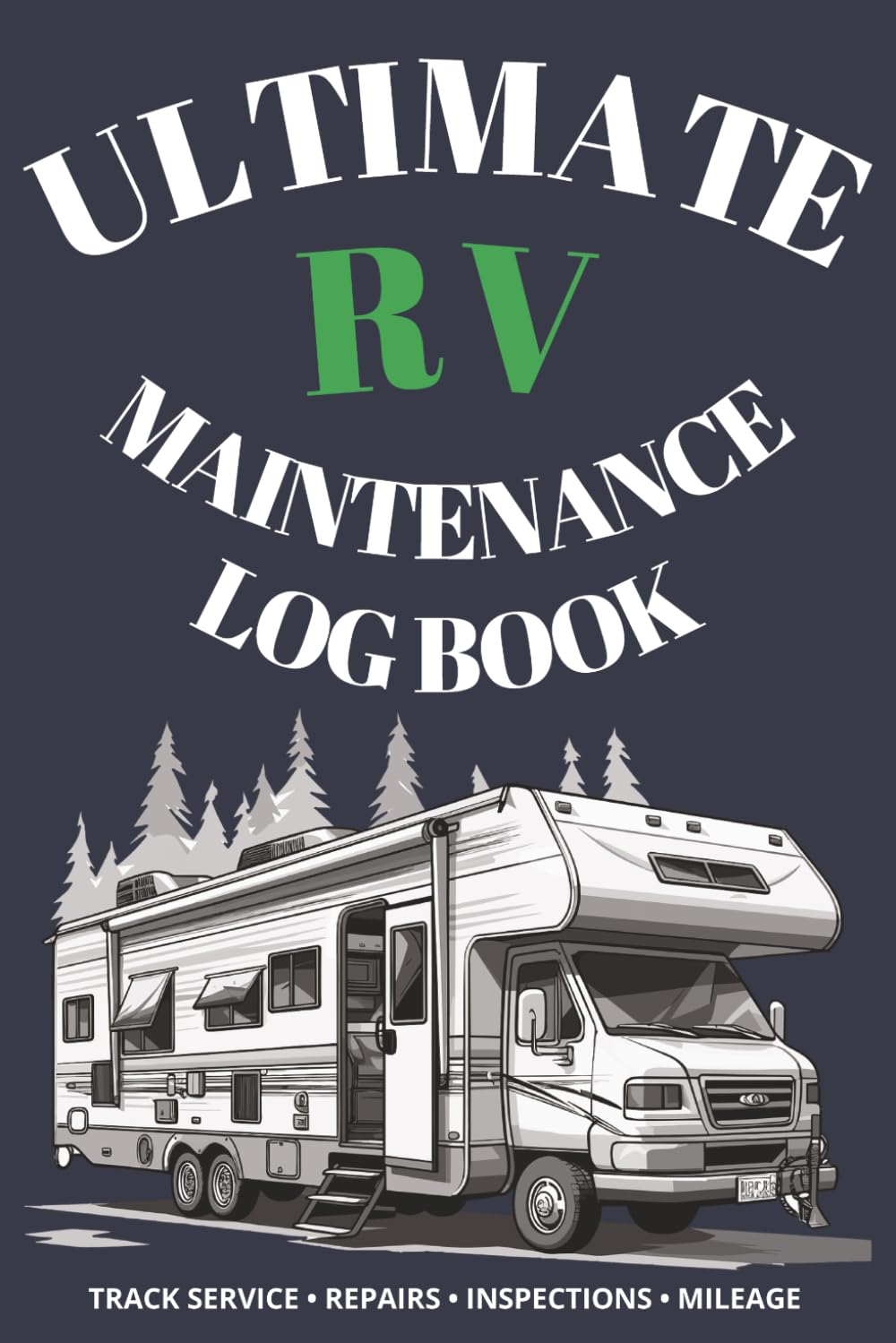 ler totalmente Ultimate RV Maintenance Log Book: A Detailed Record‑Keeping System for Long‑Term RV Performance and Safety.| 6x9 inches, 160 pages.