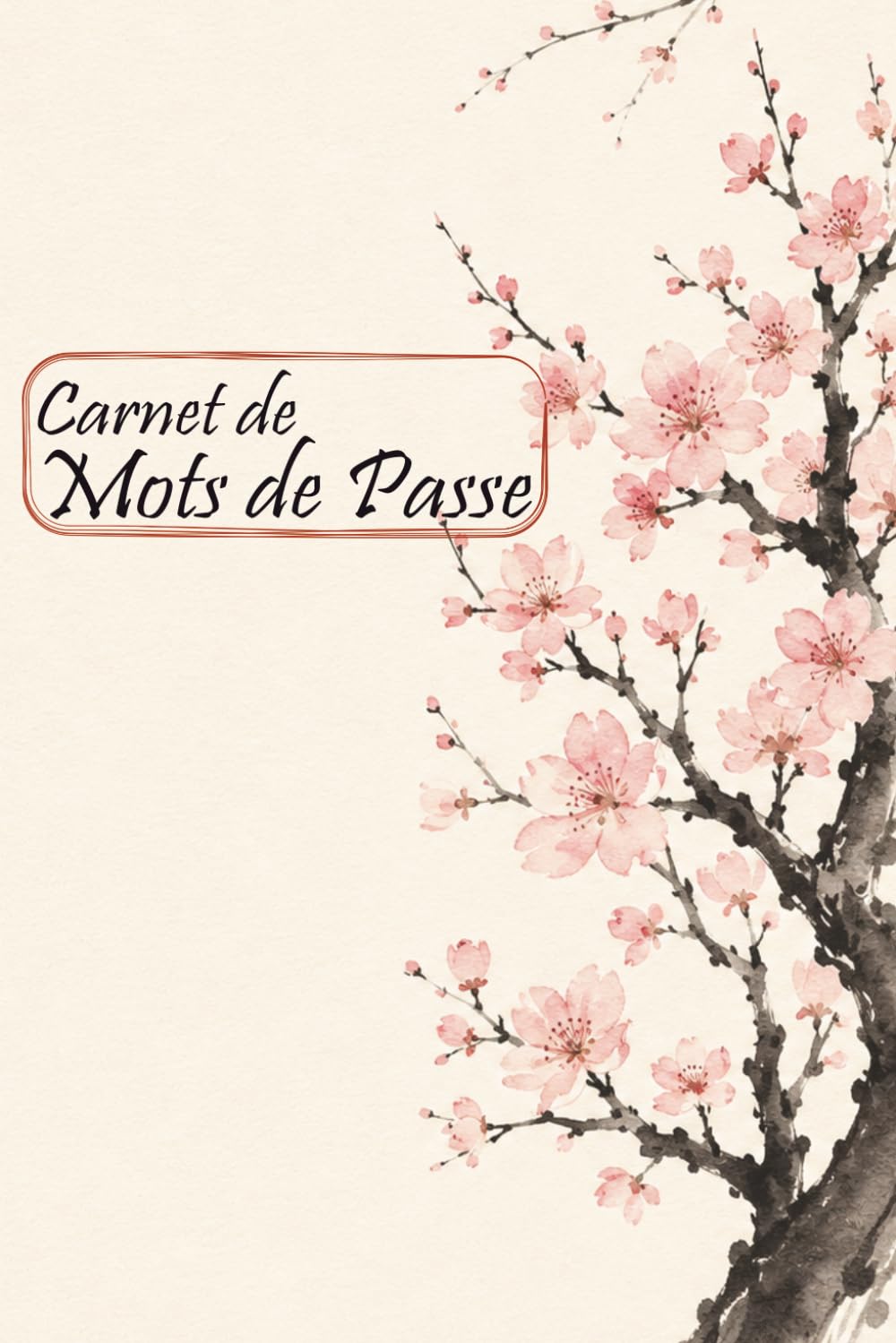 Carnet de Mots de Passe: Cerisier Japonais Aquarelle – Répertoire Alphabétique A à Z – Cahier pour Vos Identifiants, Mots de Passe et Codes Secrets Internet – 110 Pages – Format A5 (French Edition) baixar livro de graça