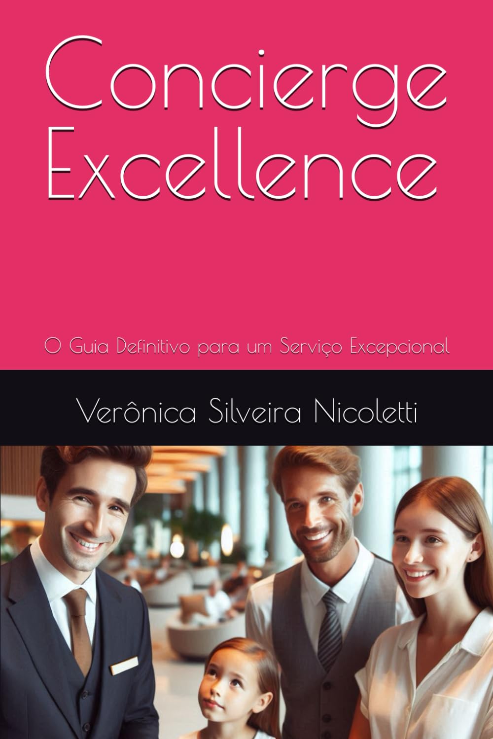 Concierge Excellence: O Guia Definitivo para um Serviço Excepcional baixar livro de graça