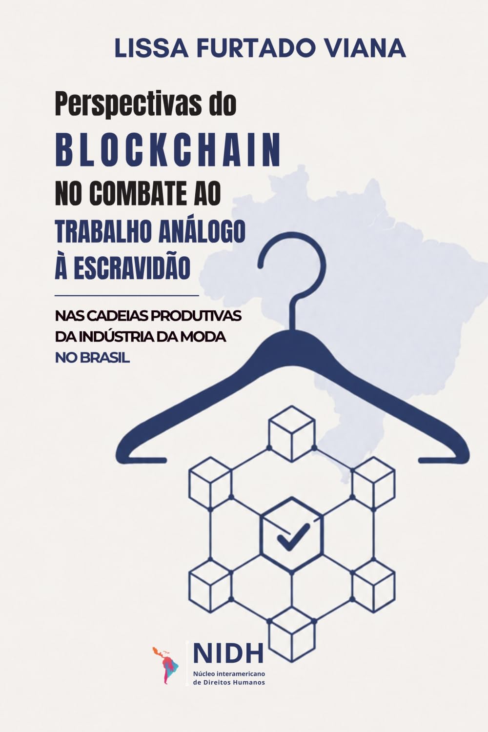 PERSPECTIVAS DO BLOCKCHAIN NO COMBATE AO TRABALHO ANÁLOGO À ESCRAVIDÃO NAS CADEIAS PRODUTIVAS DA INDÚSTRIA DA MODA NO BRASIL (Portuguese Edition) baixar o livro de graça