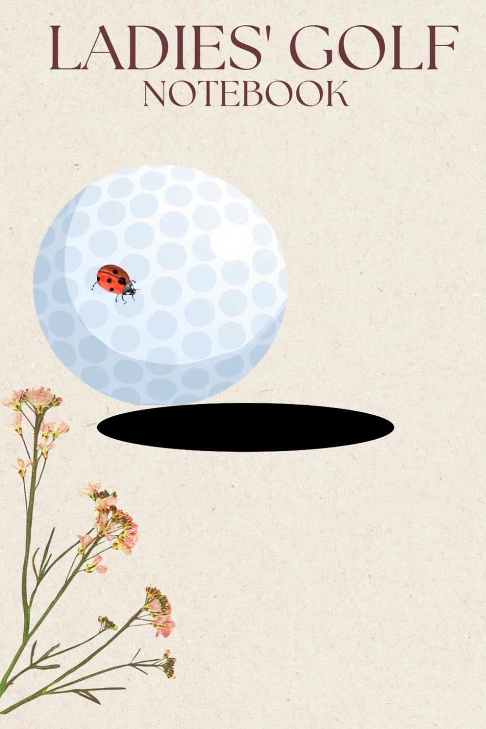 ler totalmente Ladies Golf Notebook: Round Tracker, Practice Log, Hole Strategy, Tournament Planner & Golf Journal for Women